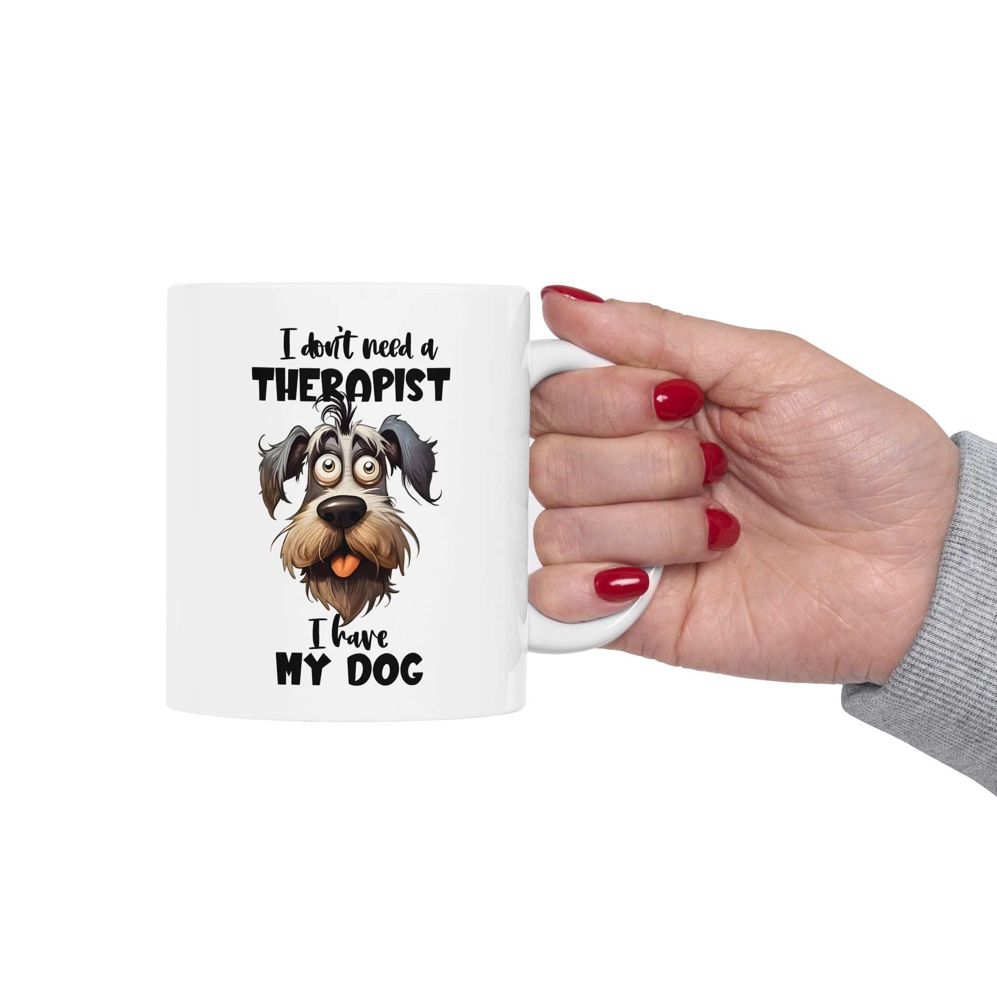 Dog Lover Ceramic Mug - I Don't Need a Therapist 🐶