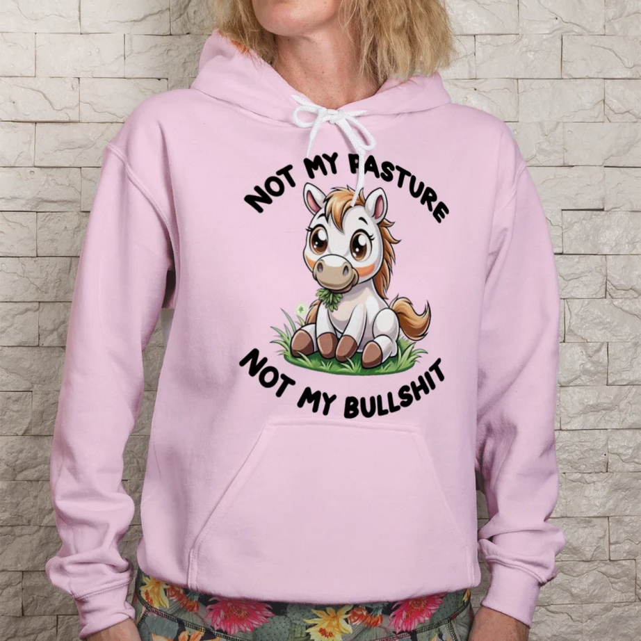 Not My Pasture Funny Pet Lover Hoodie - Unisex Sweatshirt
