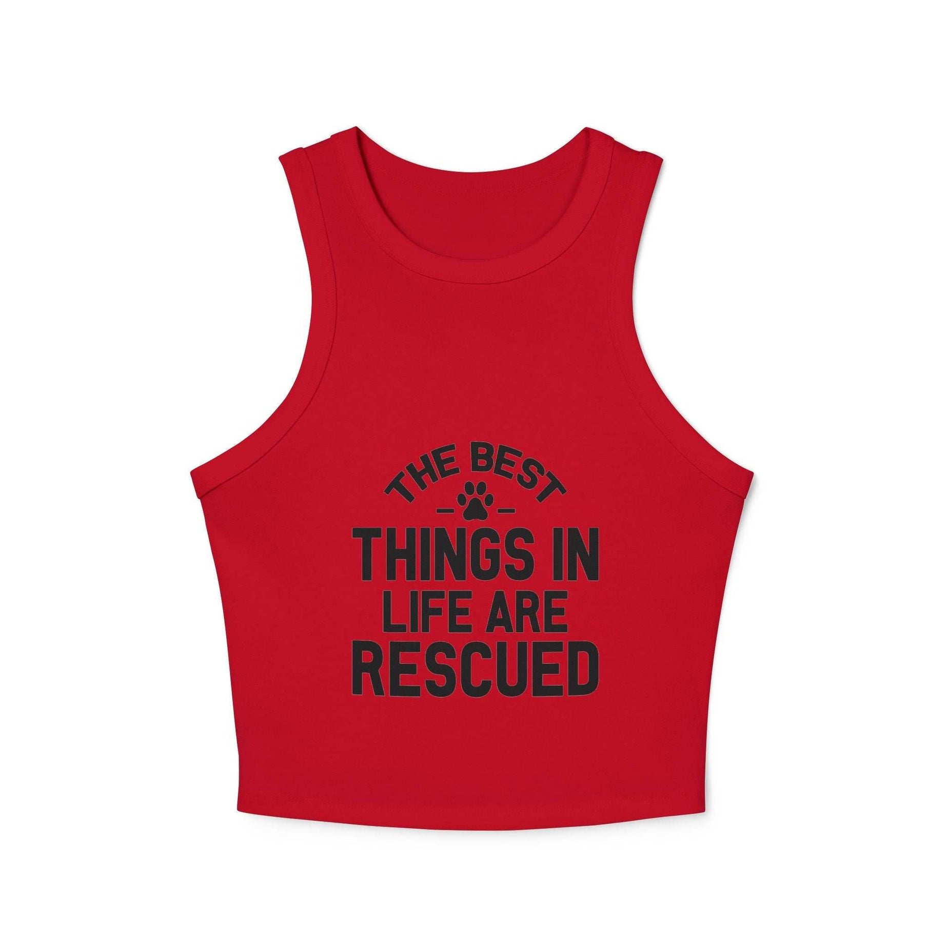 Rescue Love Women Micro Rib Racer Tank Top - The Best Things in Life Are Rescued