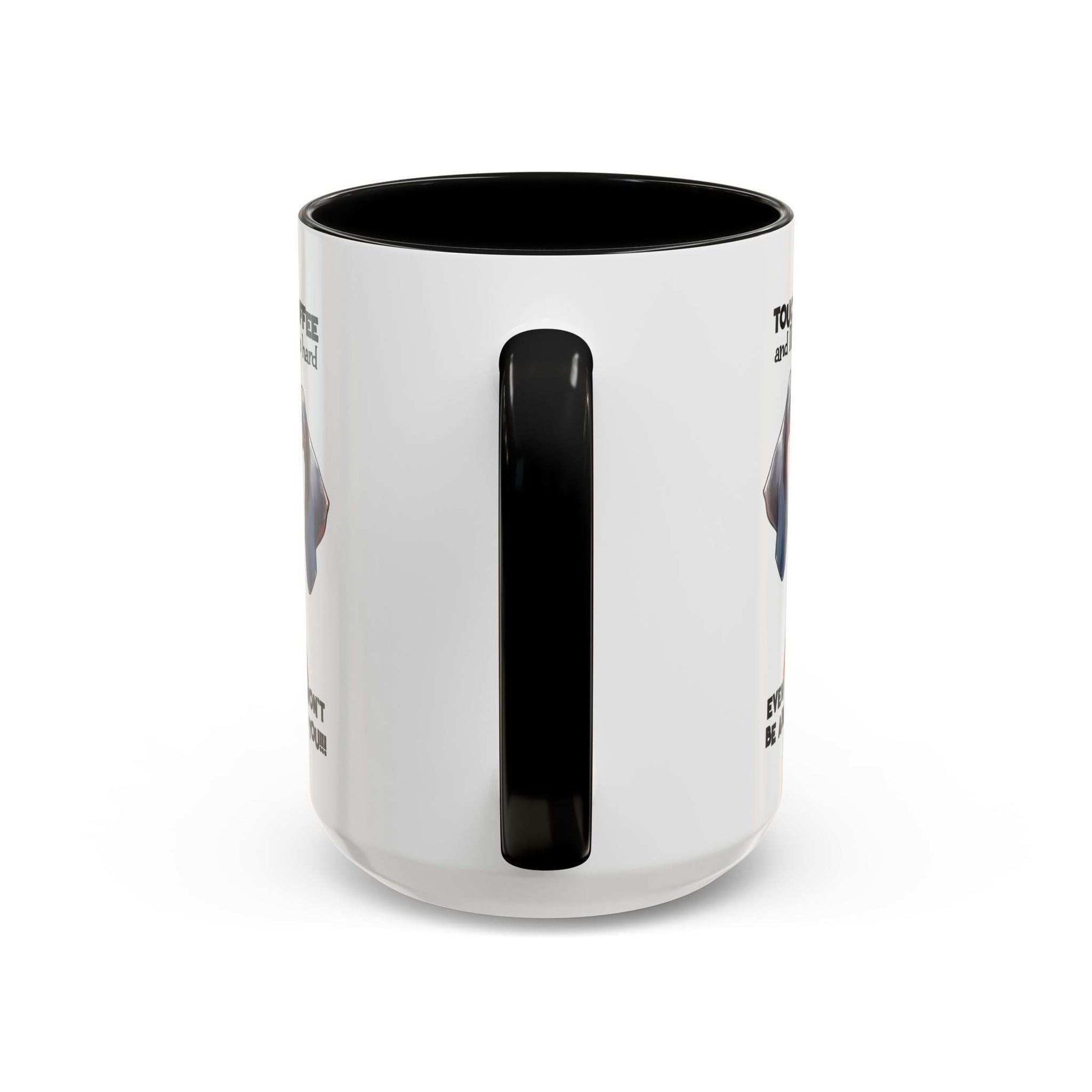 Funny Dog Coffee Mug for Pet Lovers – Tough Coffee Quote – Gift for Dog Owners