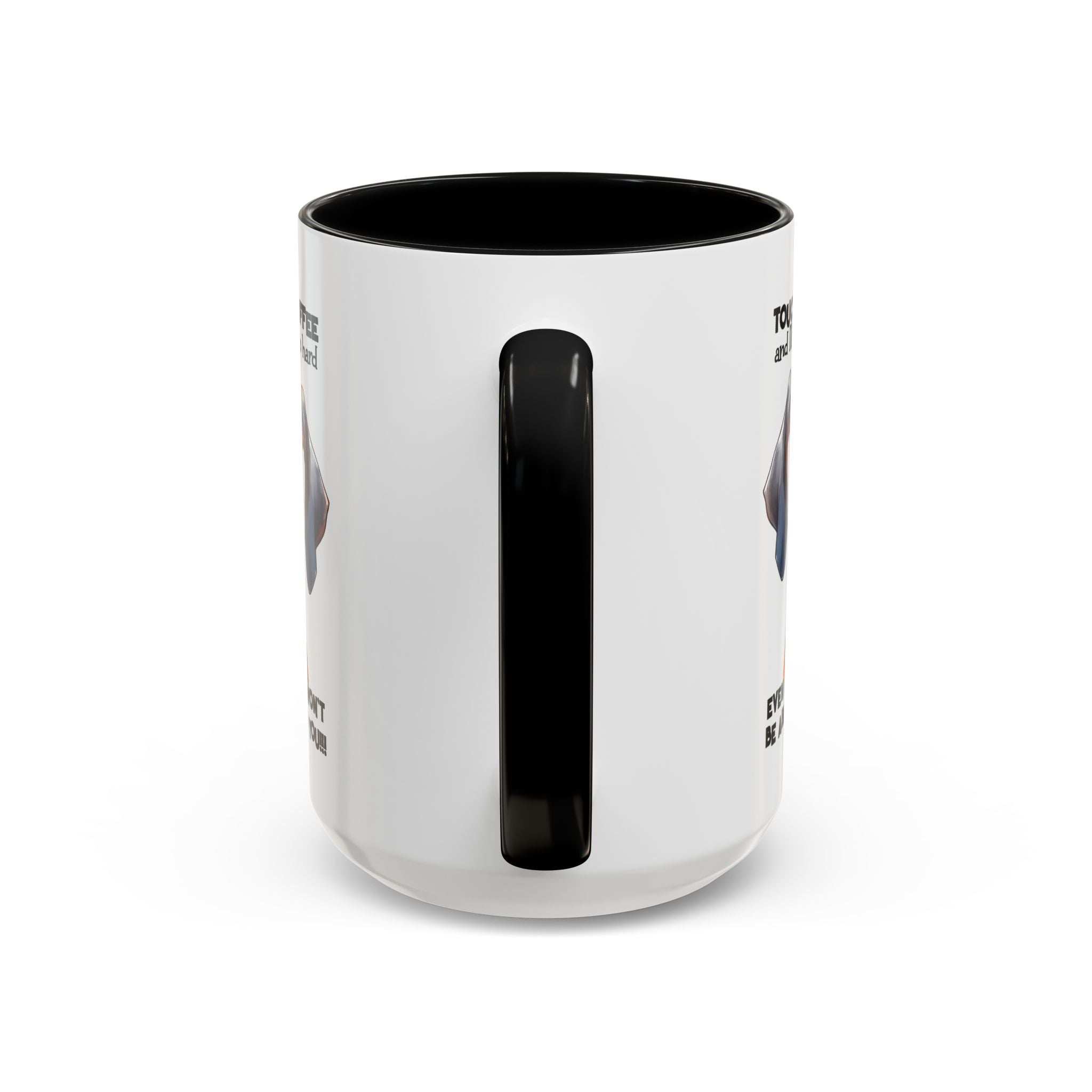 Funny Dog Coffee Mug for Pet Lovers – Tough Coffee Quote – Gift for Dog Owners