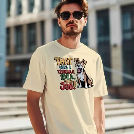 Comfort Colors T-Shirt - Funny Saying "Terrible Idea"