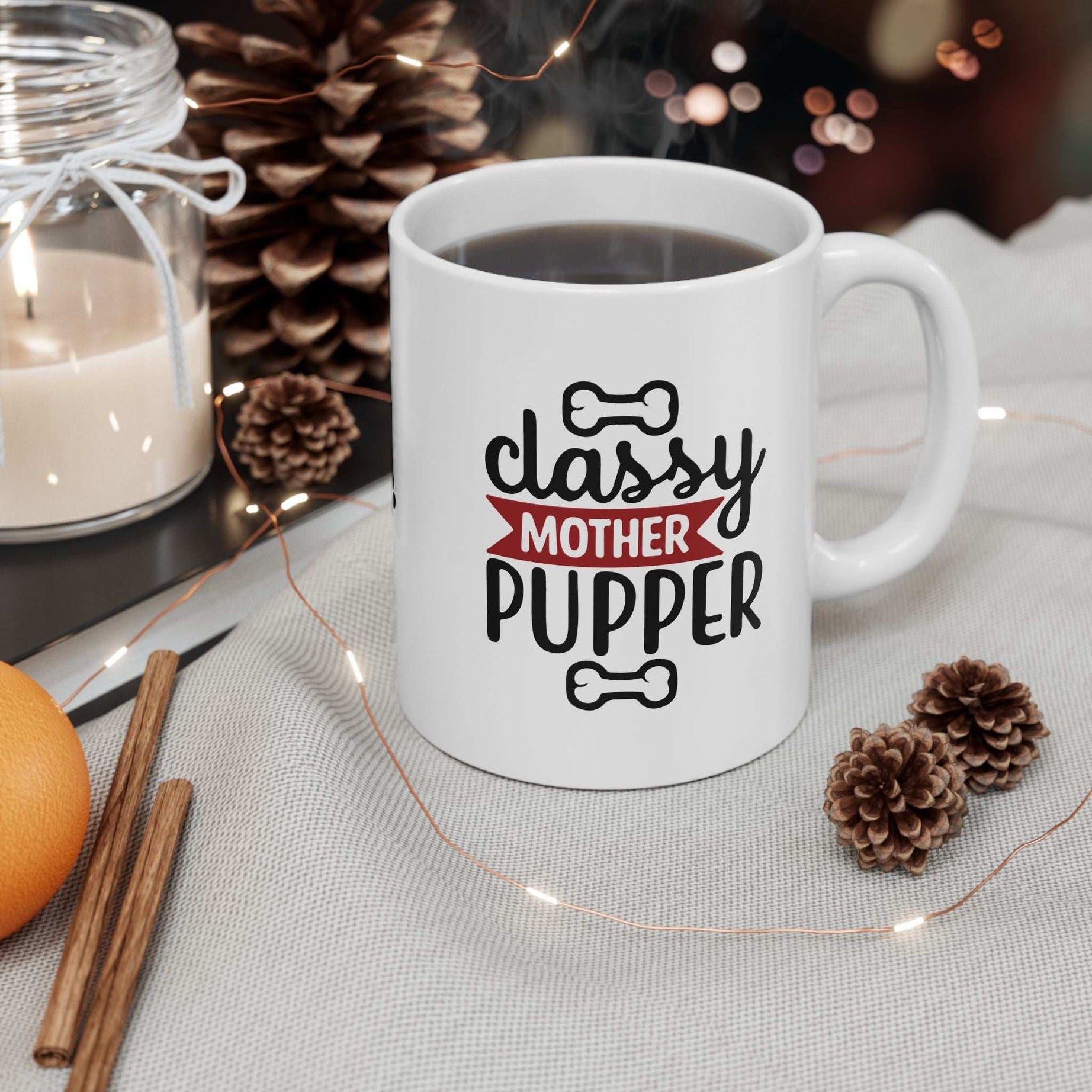Classy Mother Pupper Ceramic Mug - Perfect Gift for Dog Moms & Pet Lovers