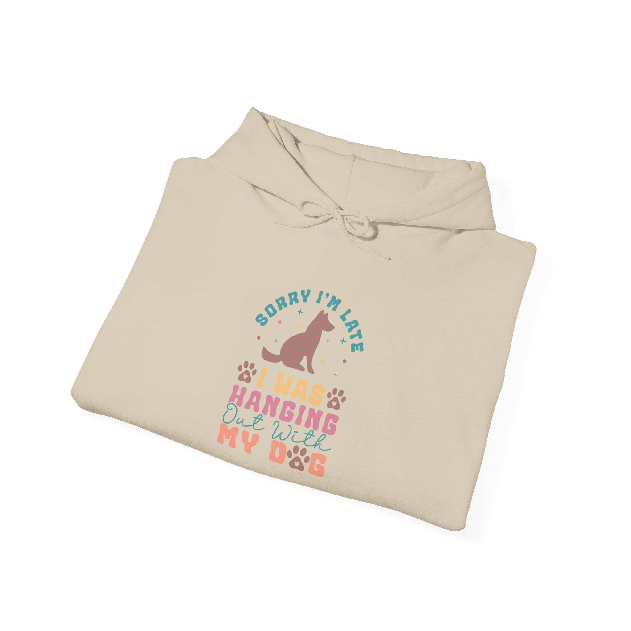 Funny Dog Lover Sweatshirt - "Sorry I'm Late, I Was Hanging Out With My Dog" - Unisex Heavy Blend™ Hoodie