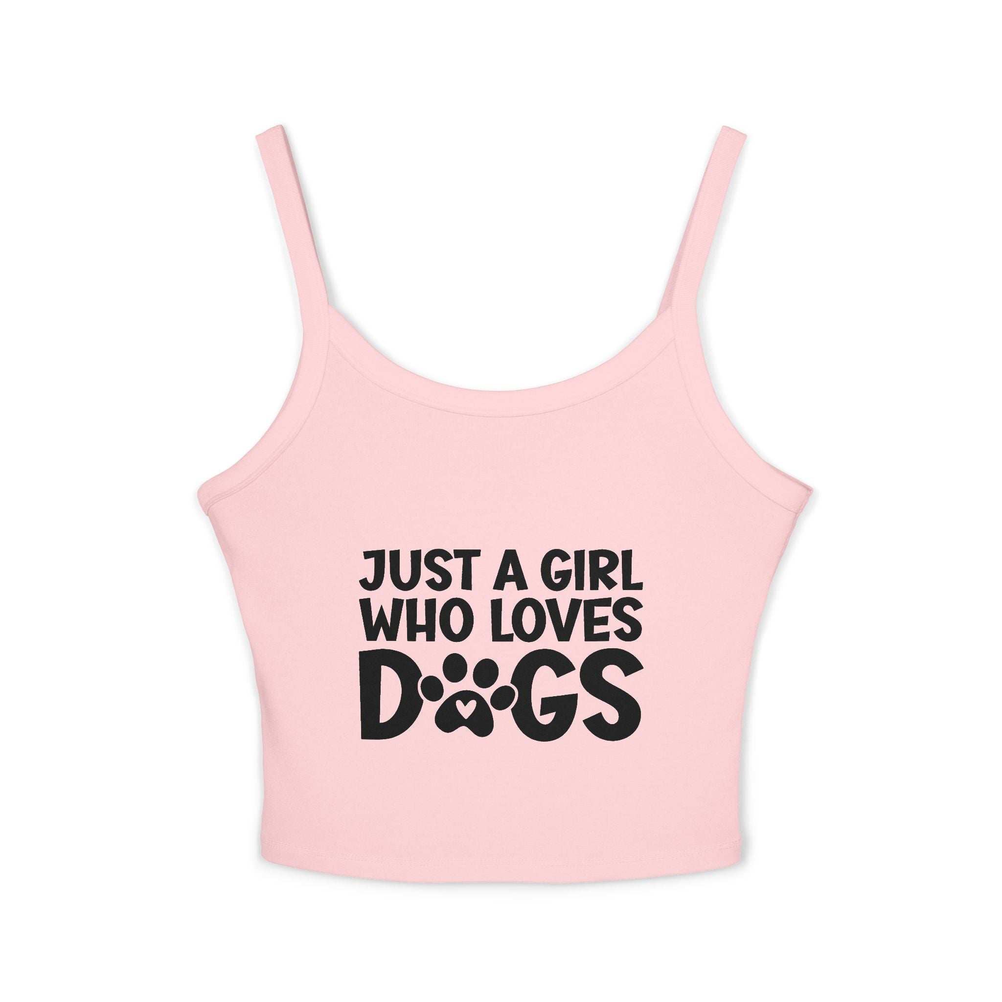 Just a Girl Who Loves Dogs Spaghetti Strap Tank Top - Cute Pet Lover Apparel