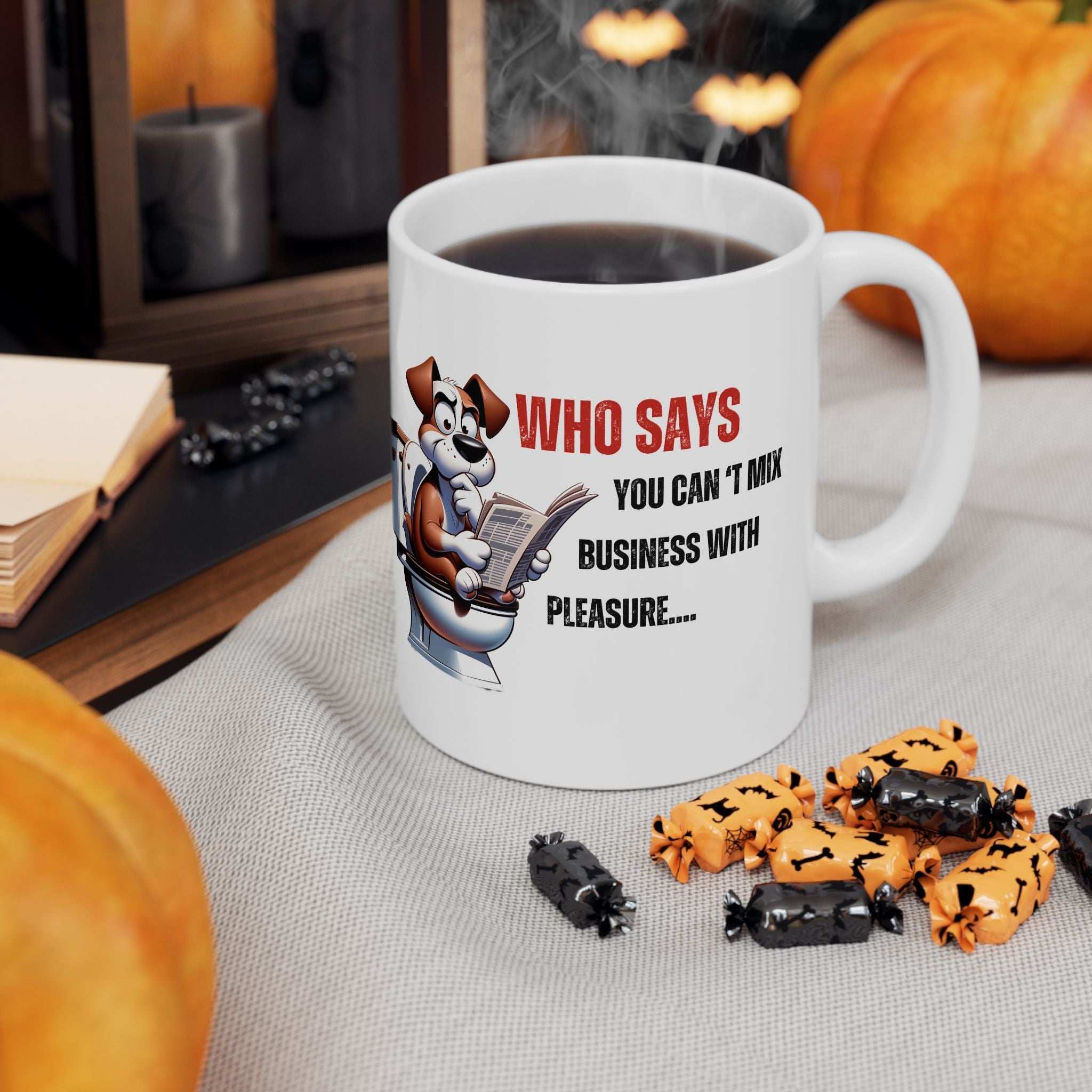Funny Ceramic Mug – 'Who Says You Can’t Mix Business With Pleasure?' - Perfect Gift for Dog Lovers