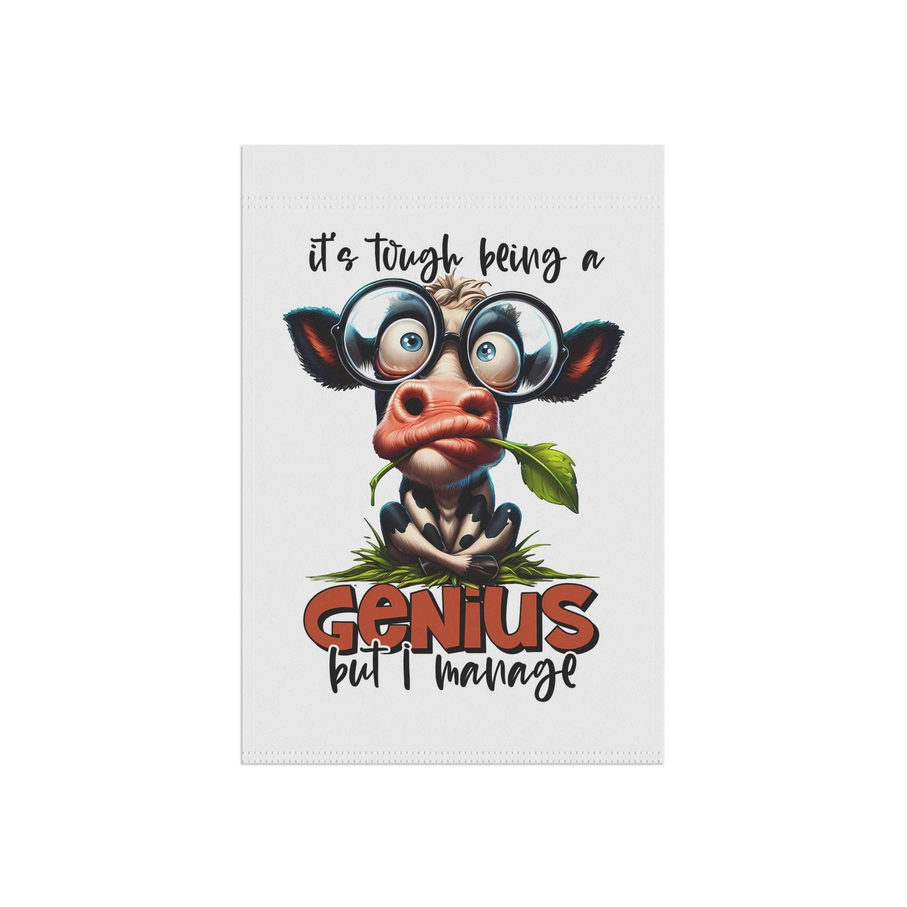 Funny Cow Garden Banner - "It's Tough Being a Genius But I Manage"