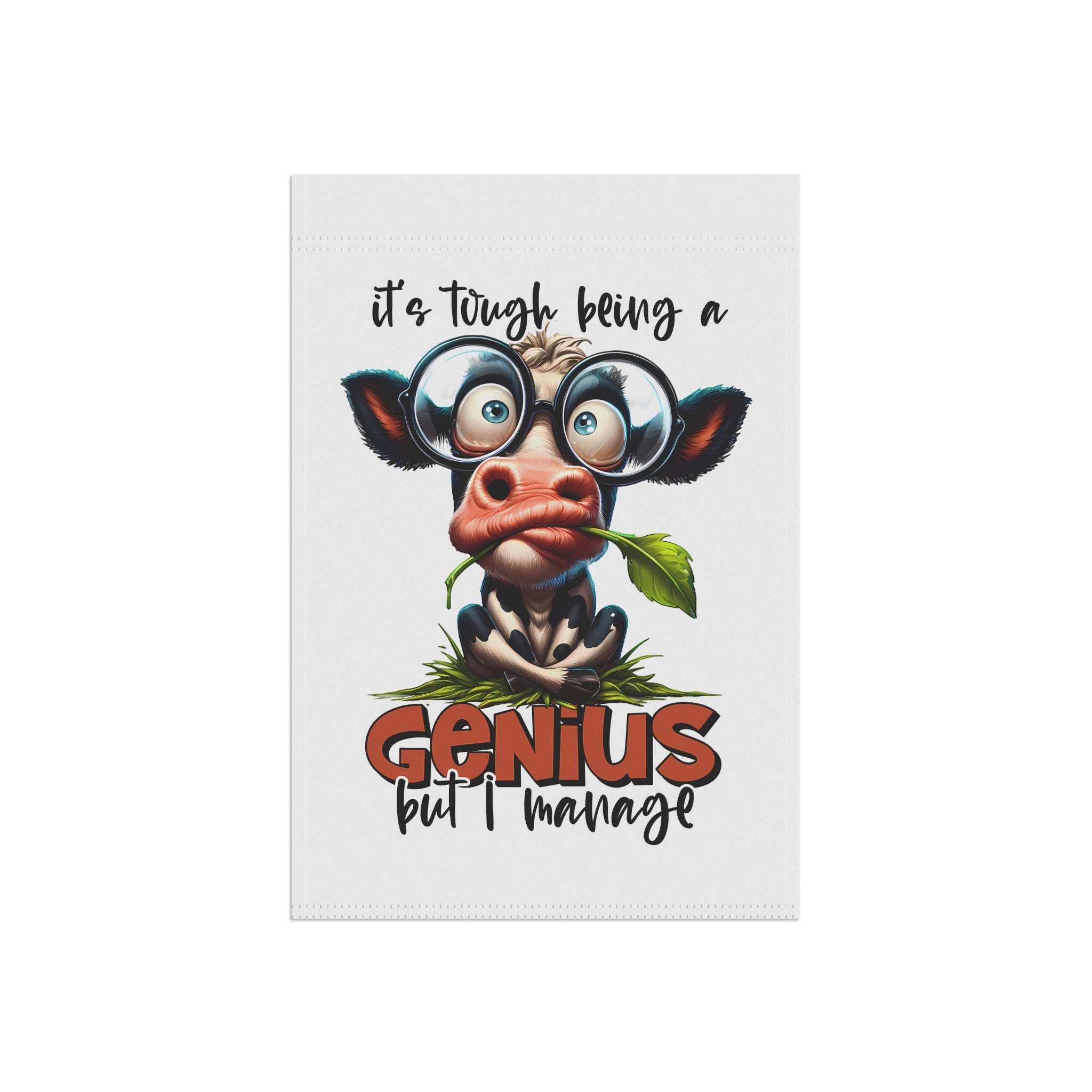 Funny Cow Garden Banner - "It's Tough Being a Genius But I Manage"