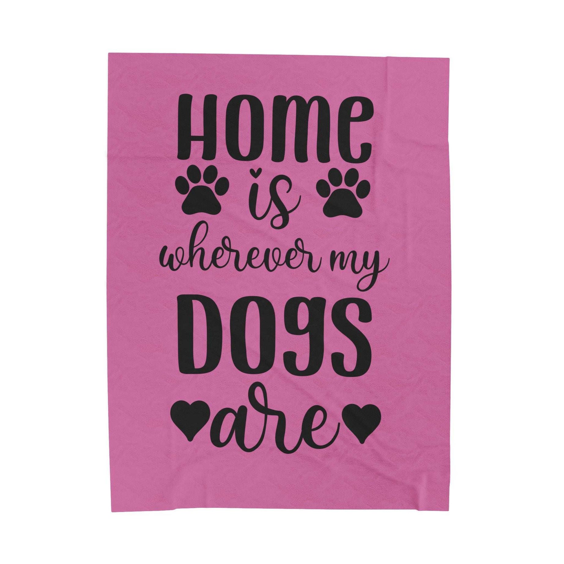 Cozy Pet Lover's Blanket - "Home is Wherever My Dogs Are" - Velveteen Plush