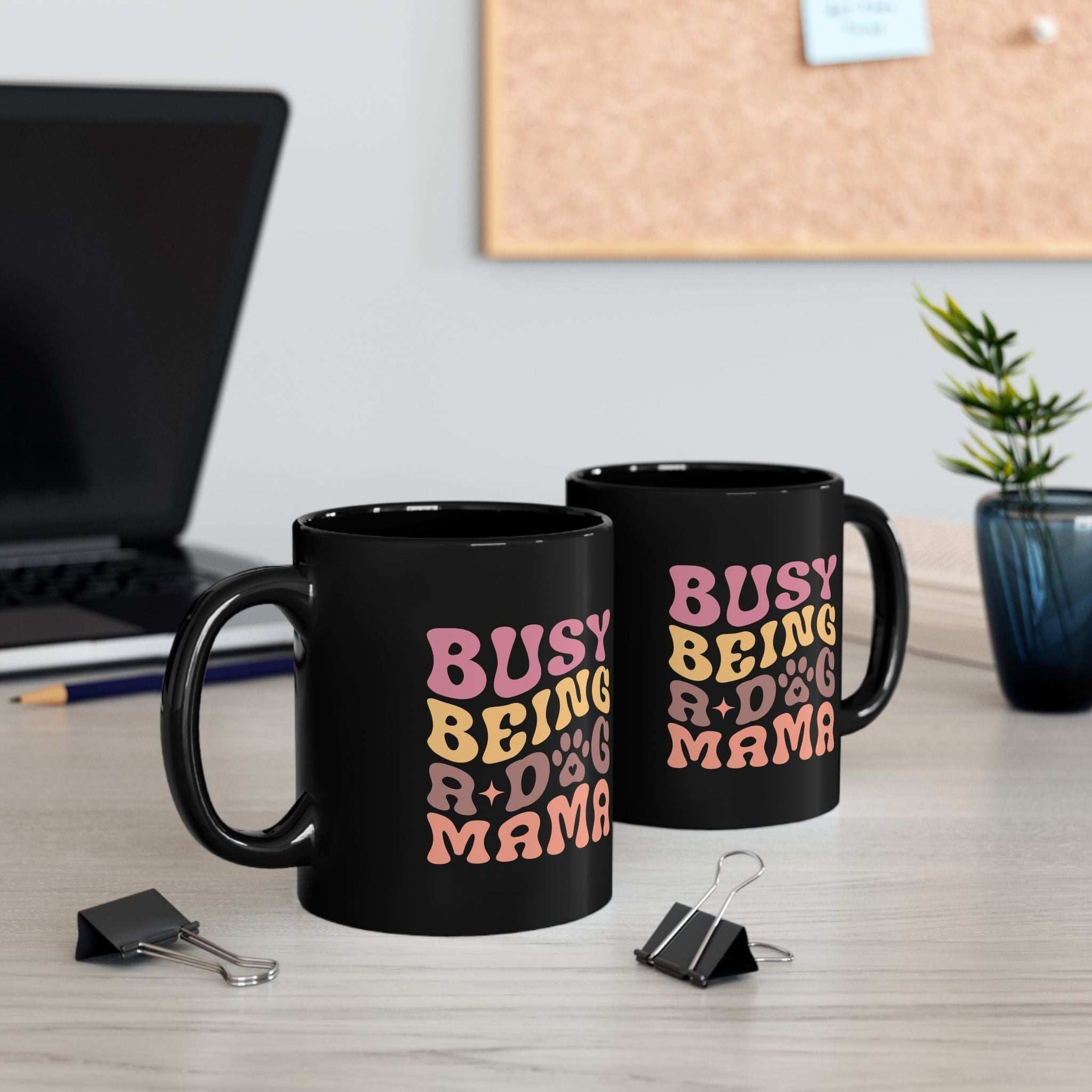Cute Dog Mama Mug - Busy Being a Dog Mama