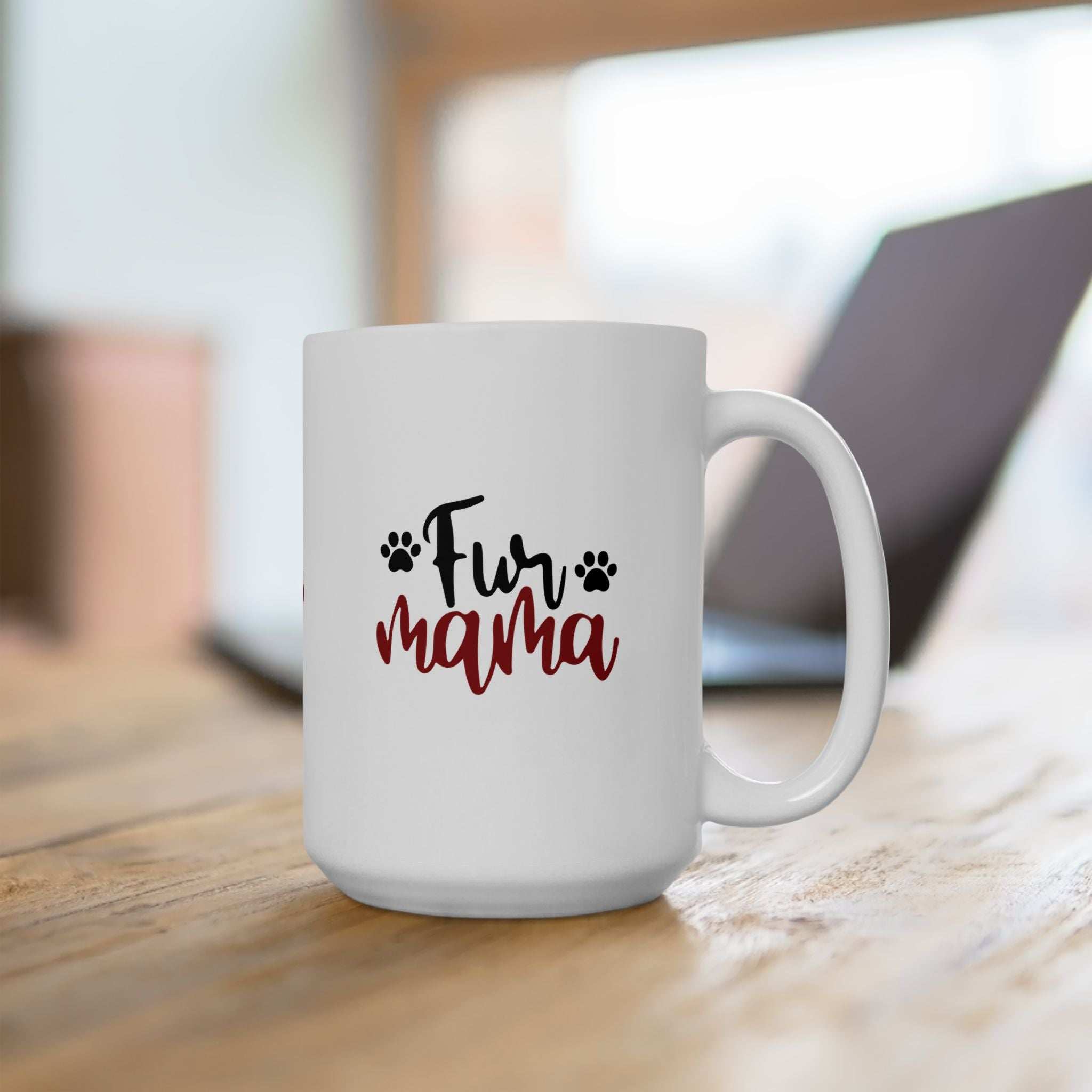Fur Mama Ceramic Mug - 11oz & 15oz with Heart and Paw Print Design