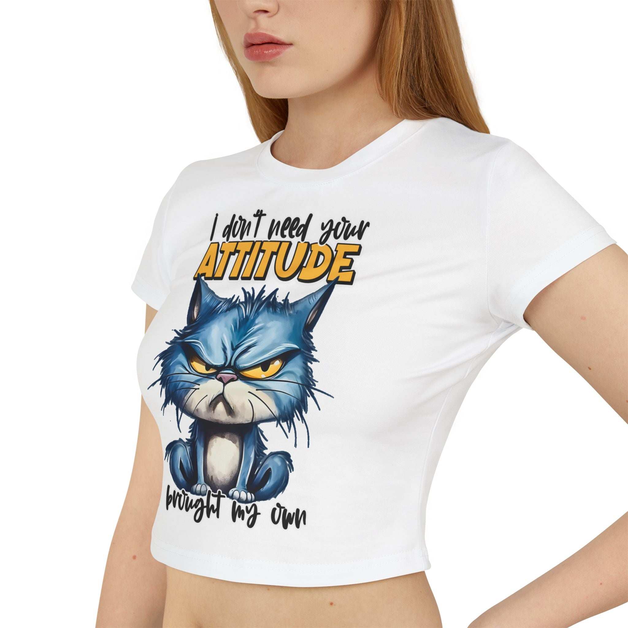 Funny Women's Baby Tee - "I Don't Need Your Attitude" Cat Graphic Shirt