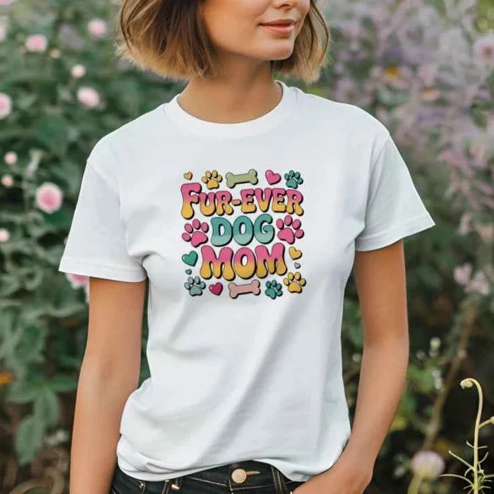 Funny Dog Mom T-Shirt - "Fur-Ever Dog Mom"