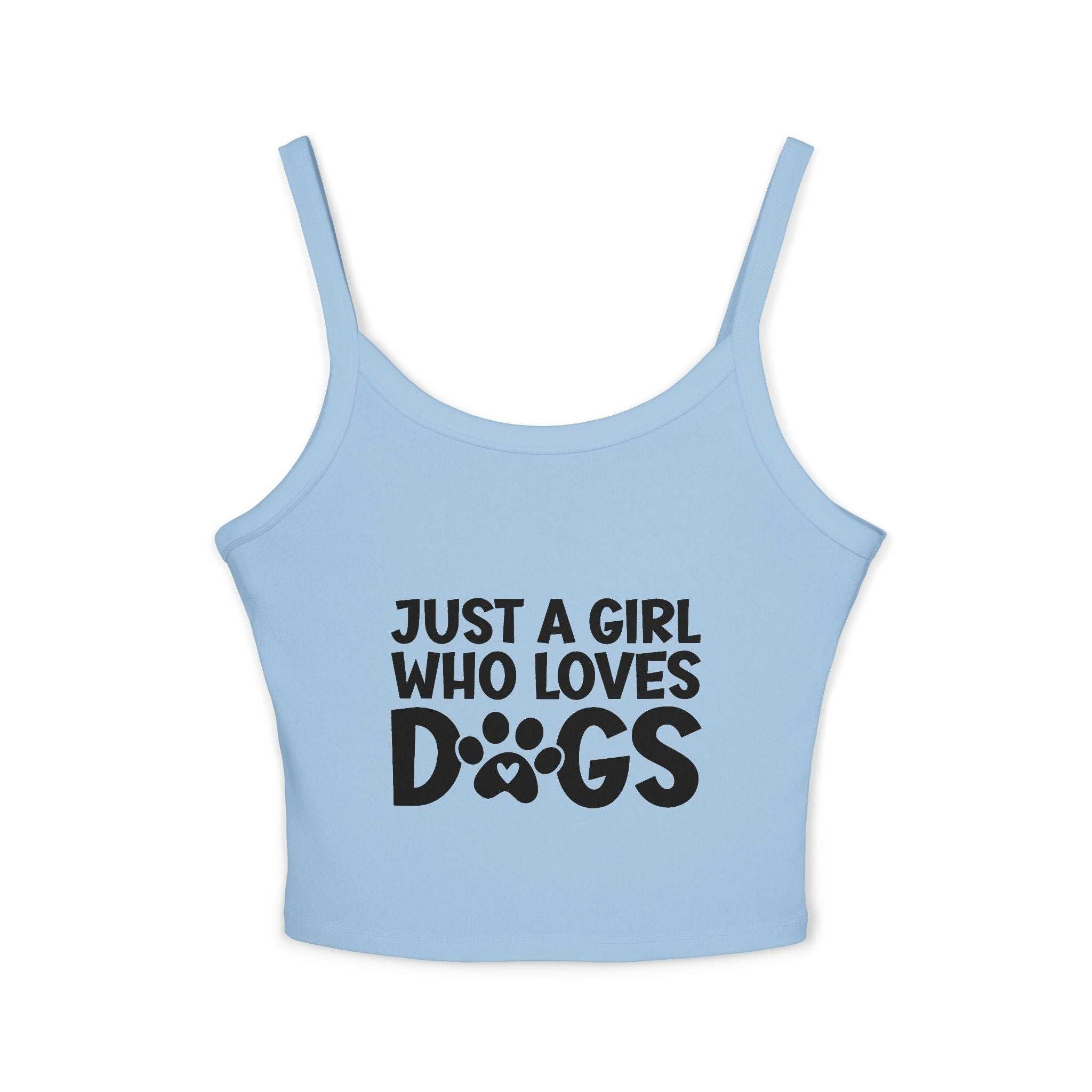 Just a Girl Who Loves Dogs Spaghetti Strap Tank Top - Cute Pet Lover Apparel