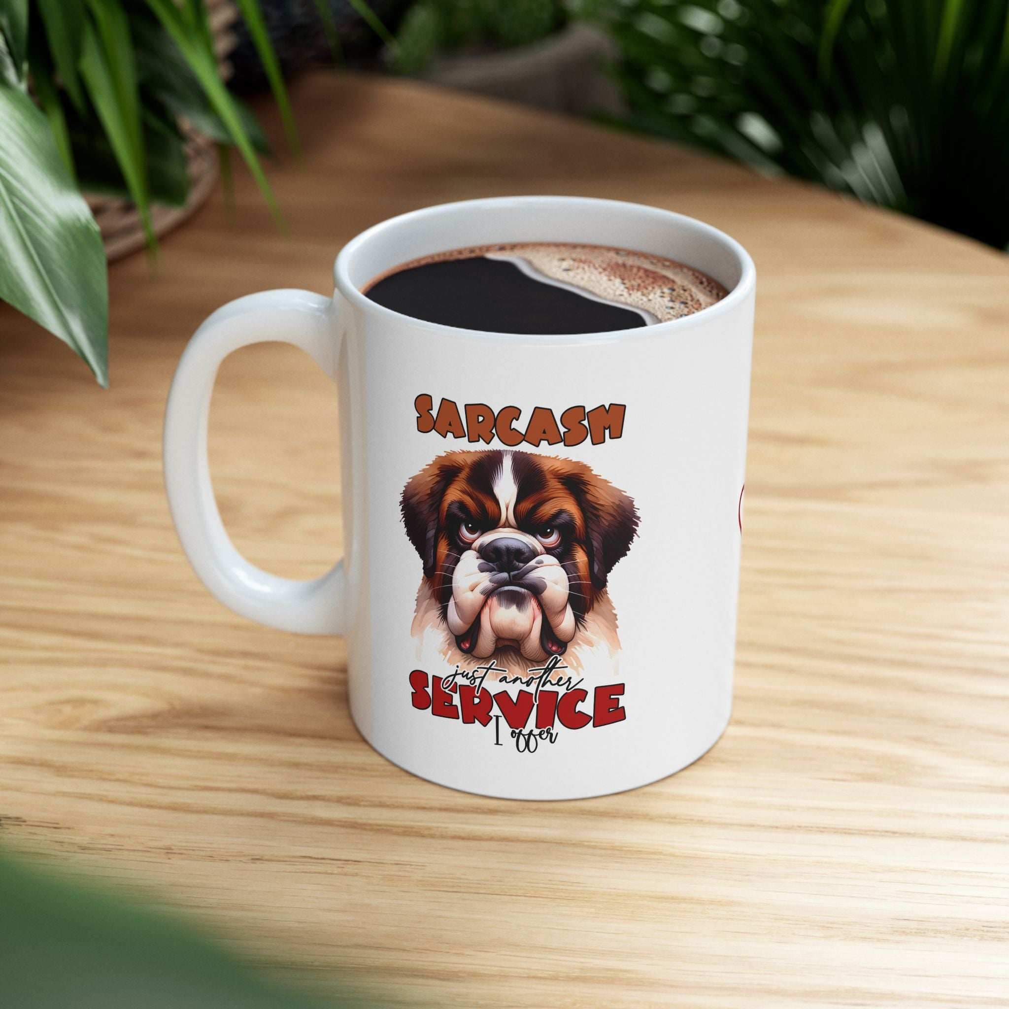 Funny Sarcasm a Service I Offer - Ceramic Coffee Mug