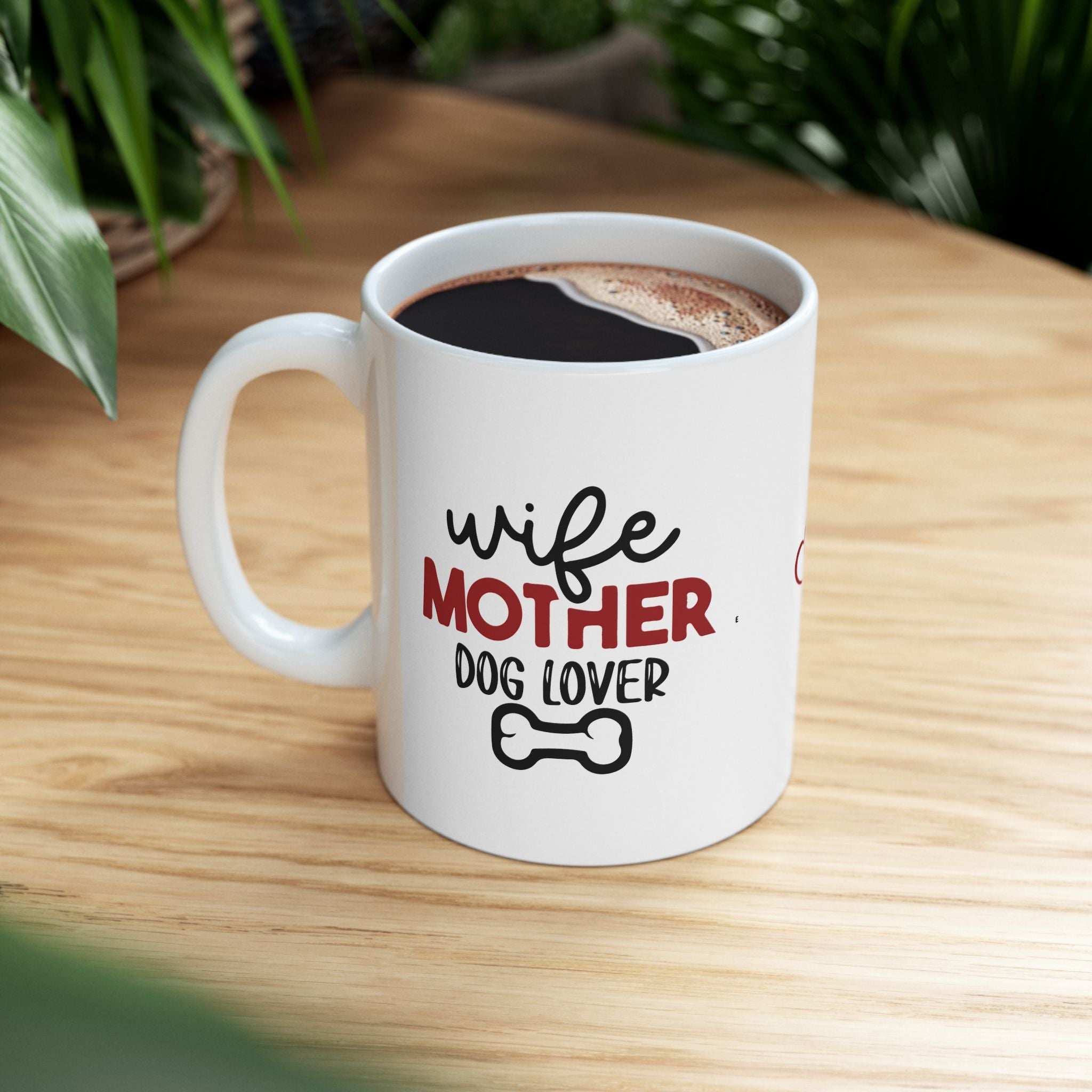 Wife Mother Dog Lover - Ceramic Mug