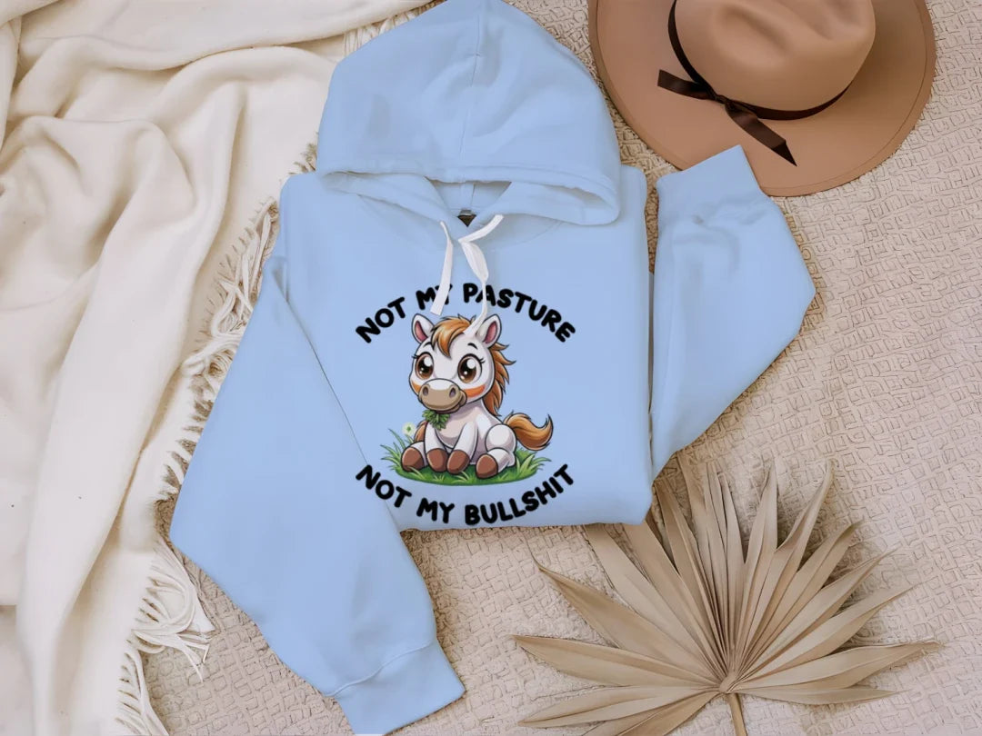 Not My Pasture Funny Pet Lover Hoodie - Unisex Sweatshirt