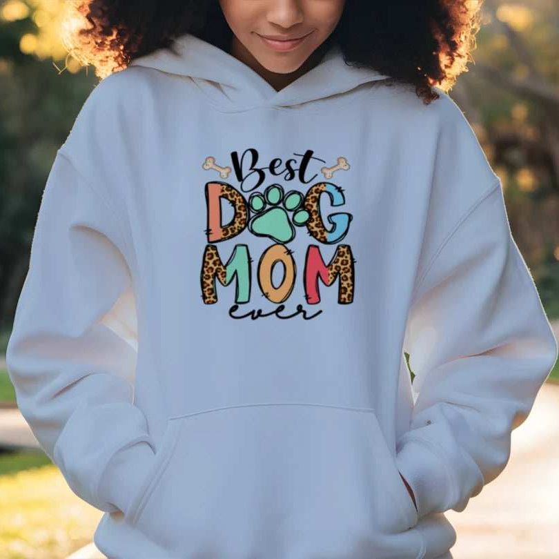 Best Dog Mom Ever Hoodie - Premium Dog Lover Sweatshirt for Proud Pet Parents