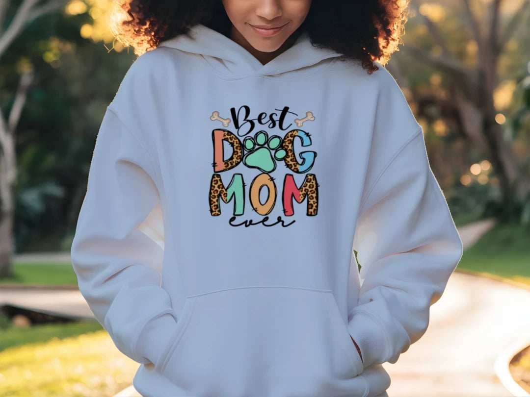 Best Dog Mom Ever Hoodie - Premium Dog Lover Sweatshirt for Proud Pet Parents