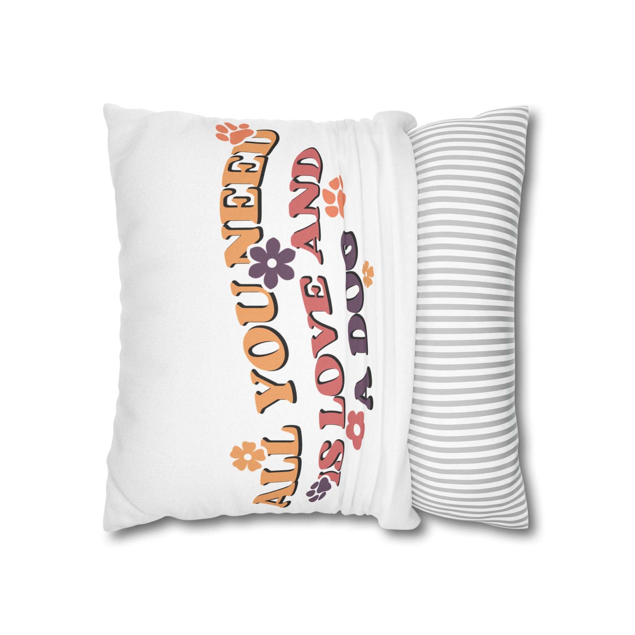 All You Need Is Love and a Dog Pillowcase - Cozy Throw Pillow