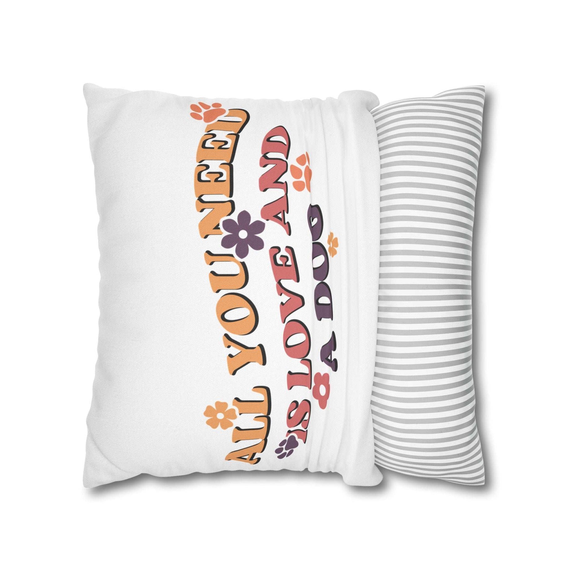 All You Need Is Love and a Dog Pillowcase - Cozy Throw Pillow