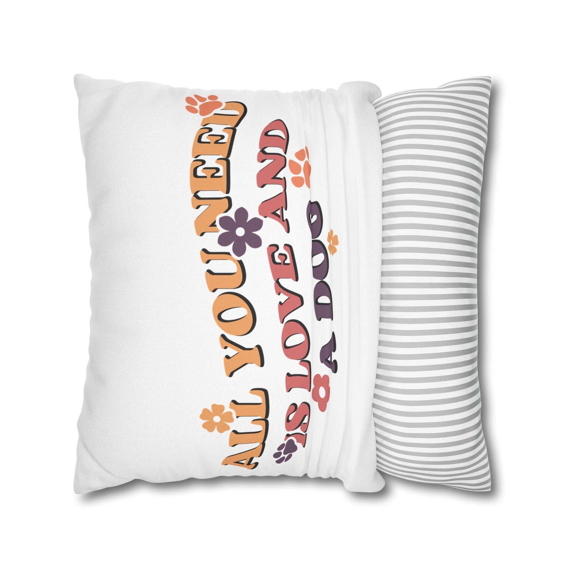 All You Need Is Love and a Dog Pillowcase - Cozy Throw Pillow