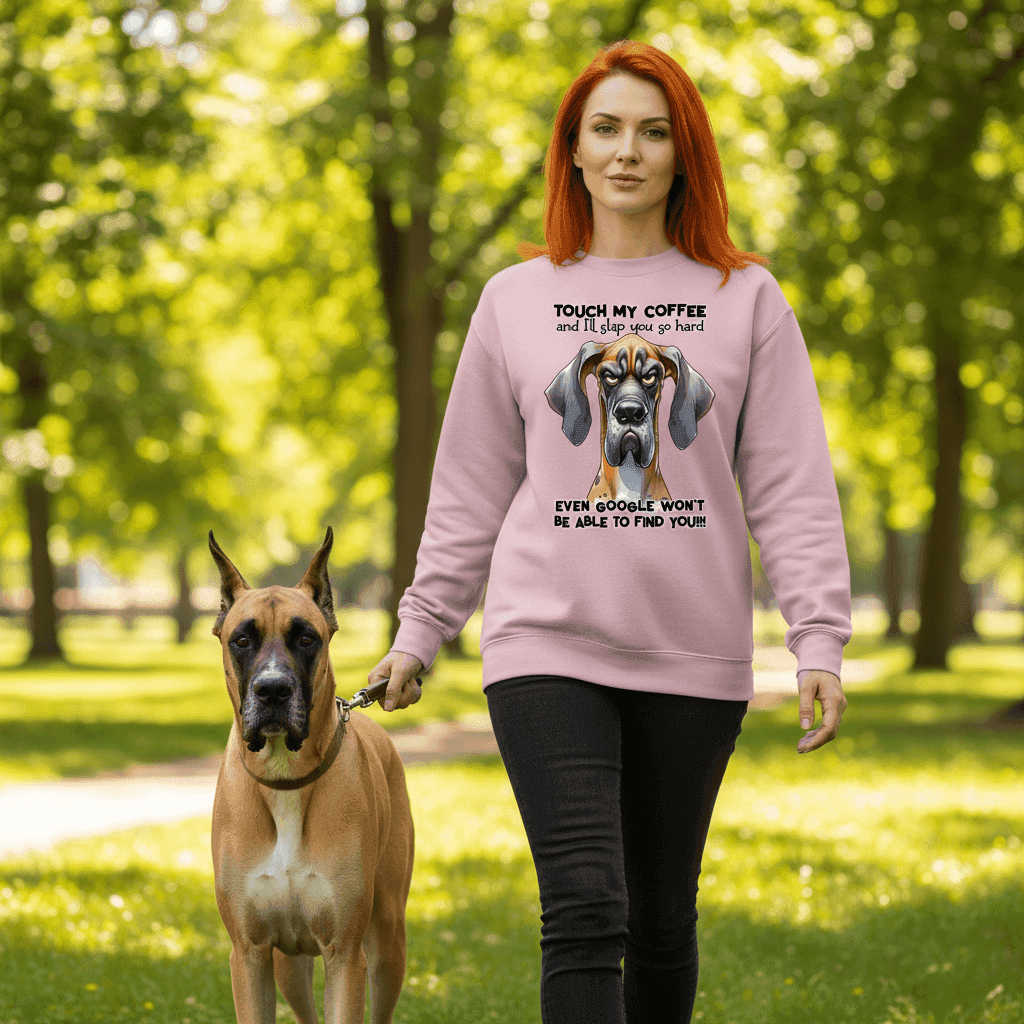 Touch My Coffee Dog Crewneck - Funny Great Dane Sweatshirt