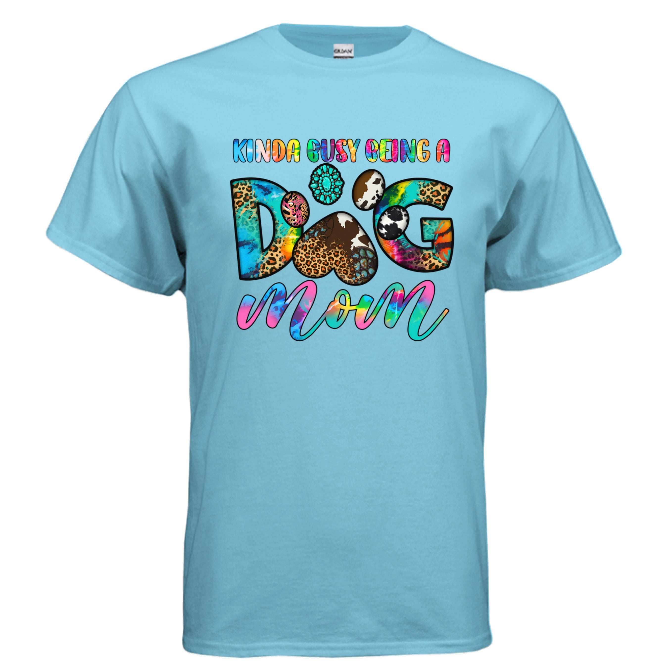 Kinda Busy Being a Dog Mom T-shirt - Funny Pet Parent Humor Tee