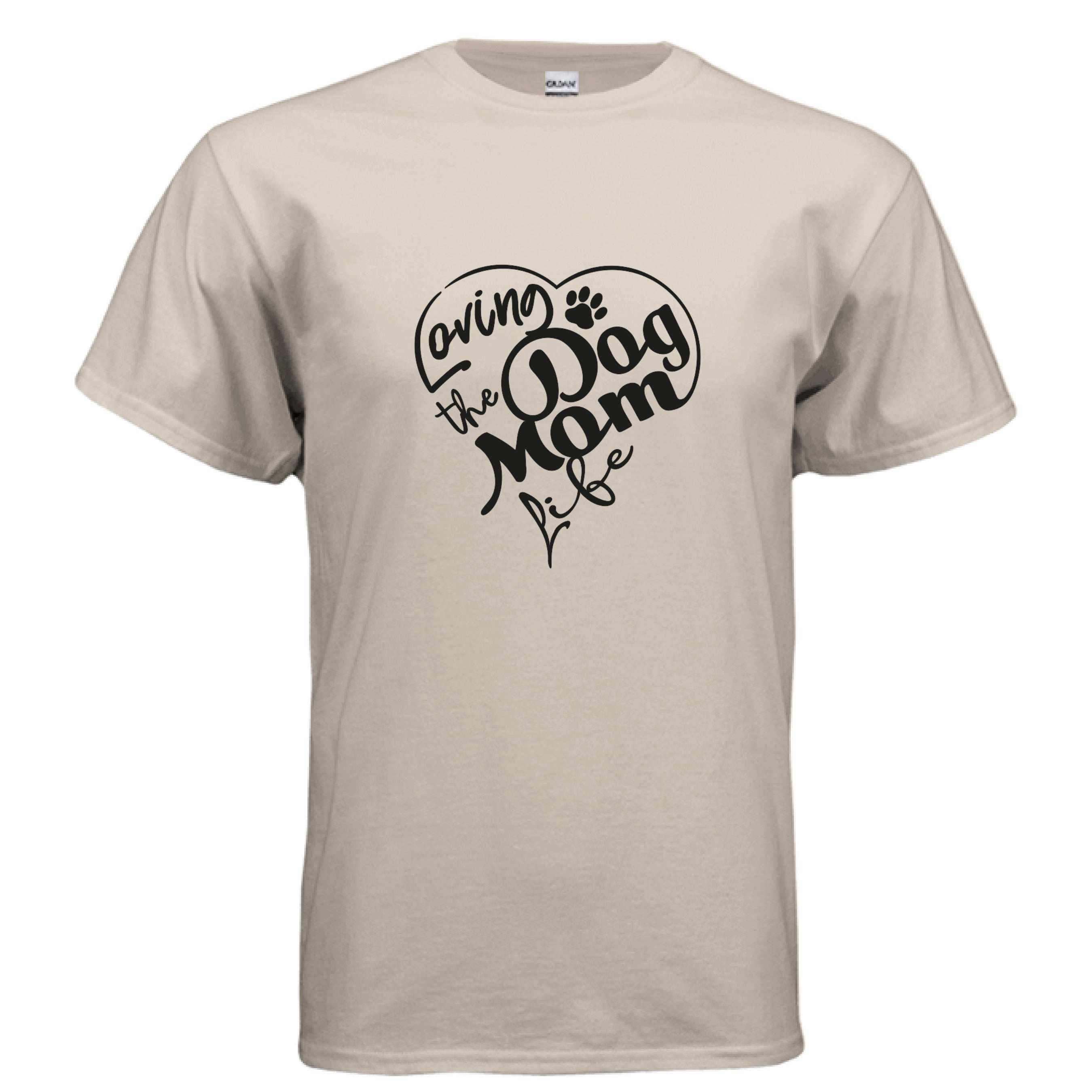 Dog Mom Life T-Shirt - Proud Dog Mother Apparel for All Breeds