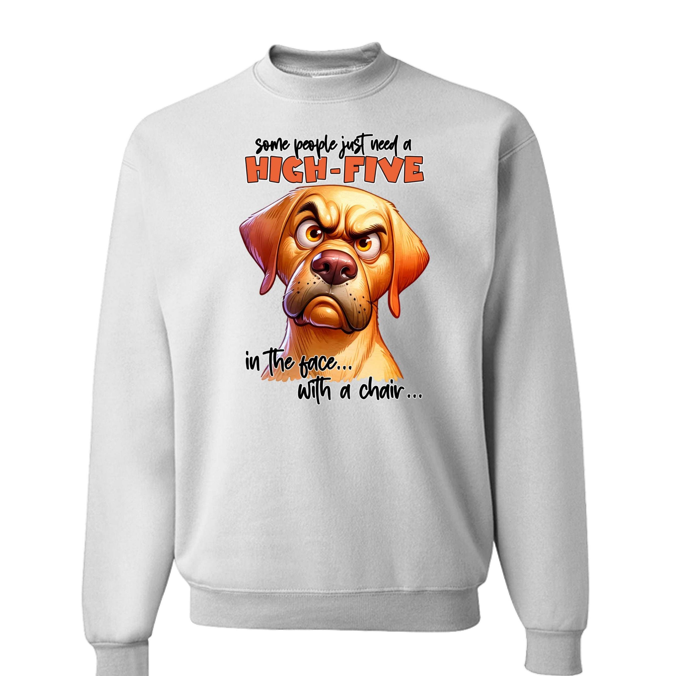 High Five Face Dog Crewneck - Funny Sarcastic Sweatshirt
