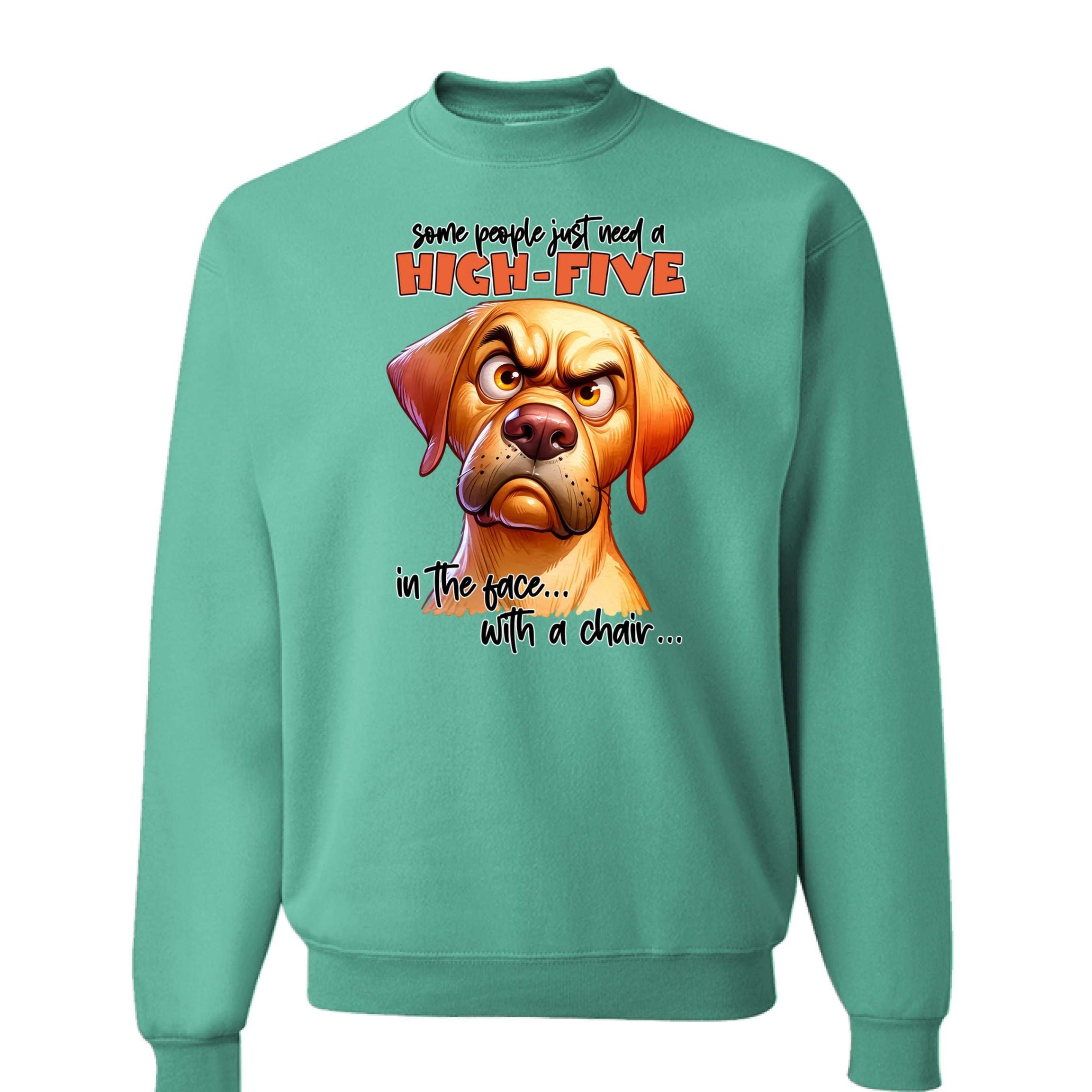 High Five Face Dog Crewneck - Funny Sarcastic Sweatshirt