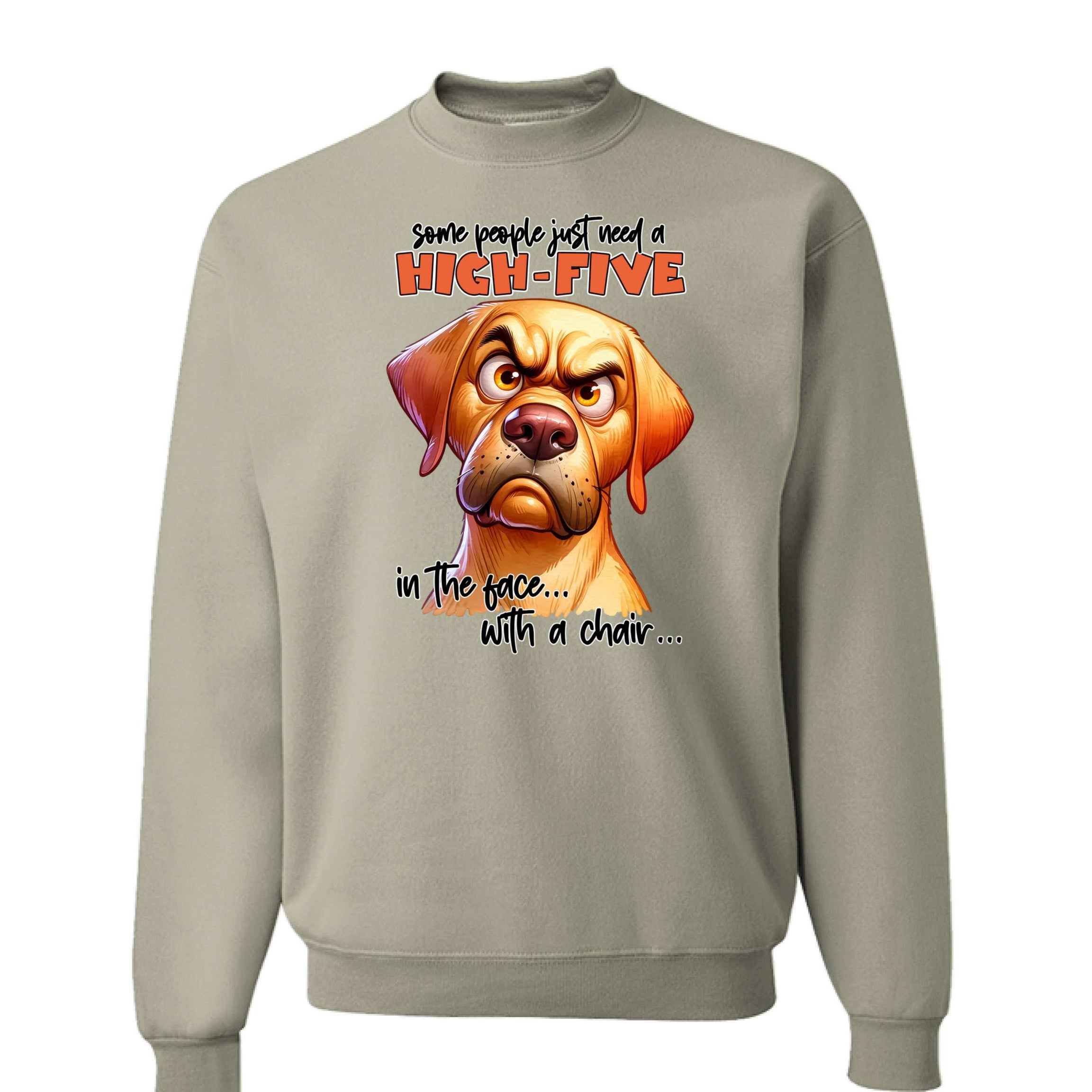 High Five Face Dog Crewneck - Funny Sarcastic Sweatshirt