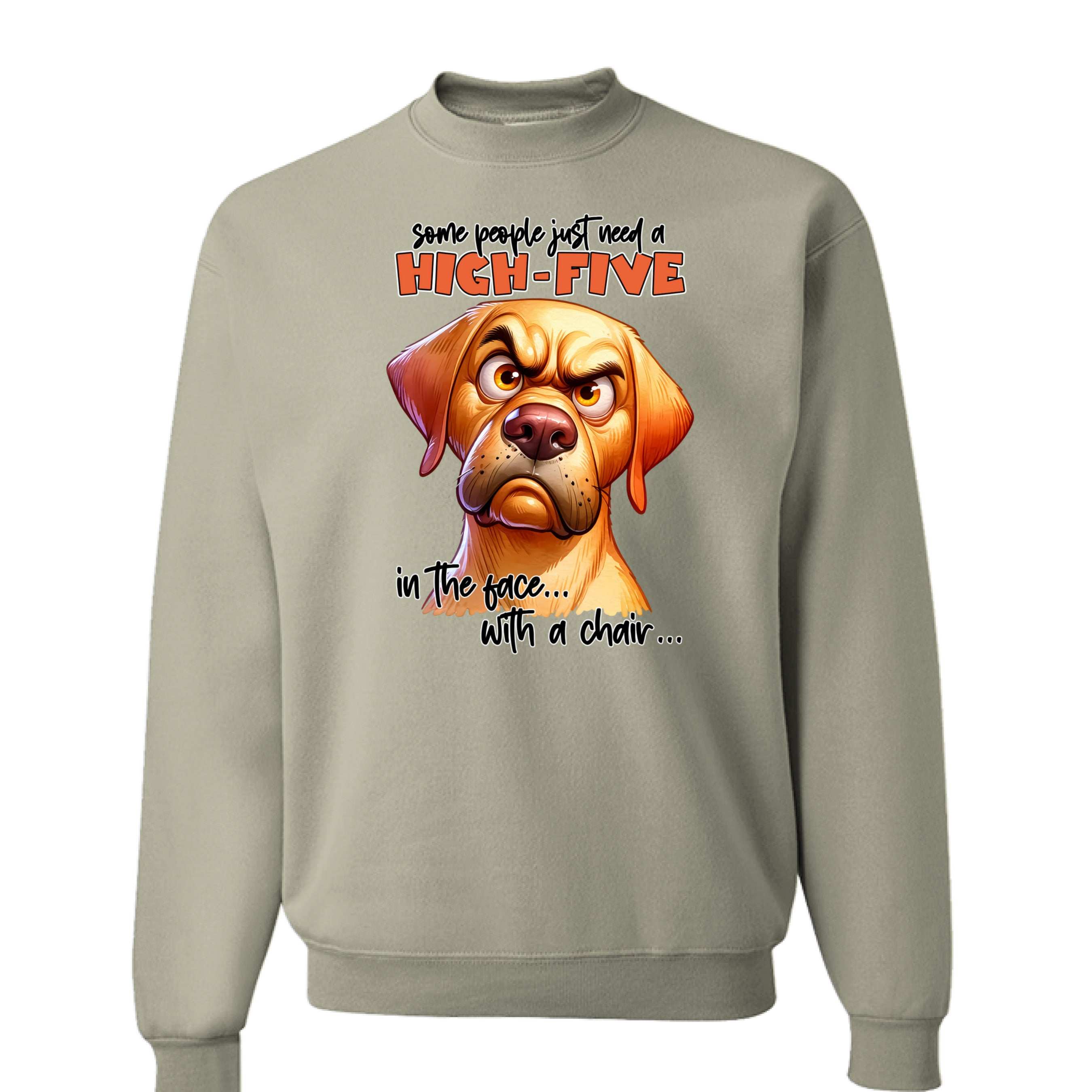 High Five Face Dog Crewneck - Funny Sarcastic Sweatshirt
