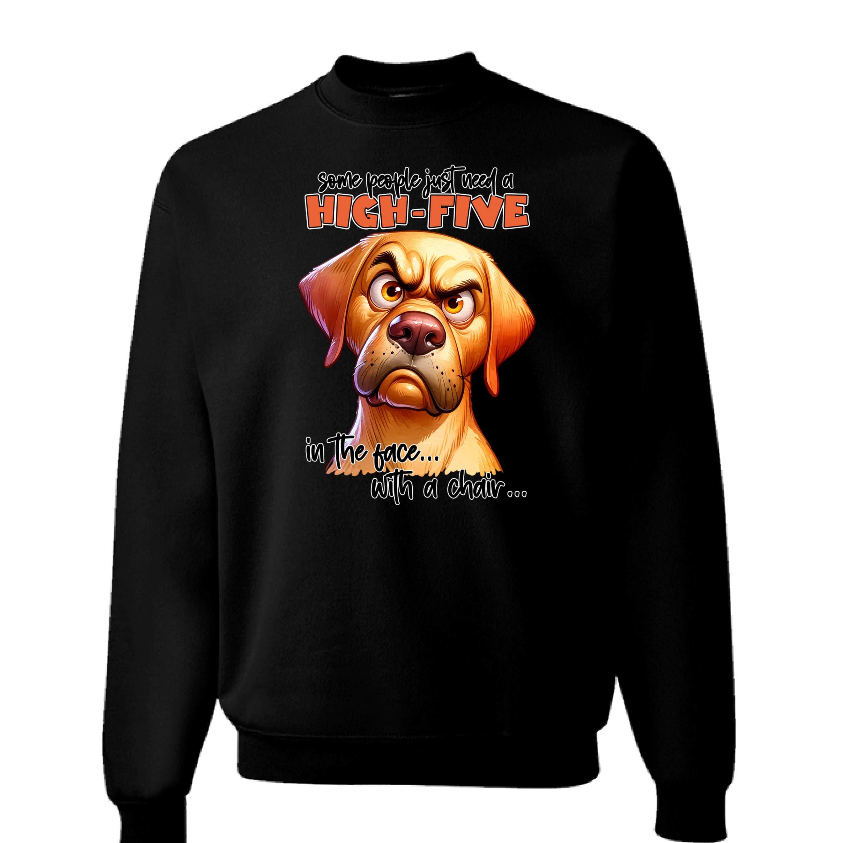 High Five Face Dog Crewneck - Funny Sarcastic Sweatshirt