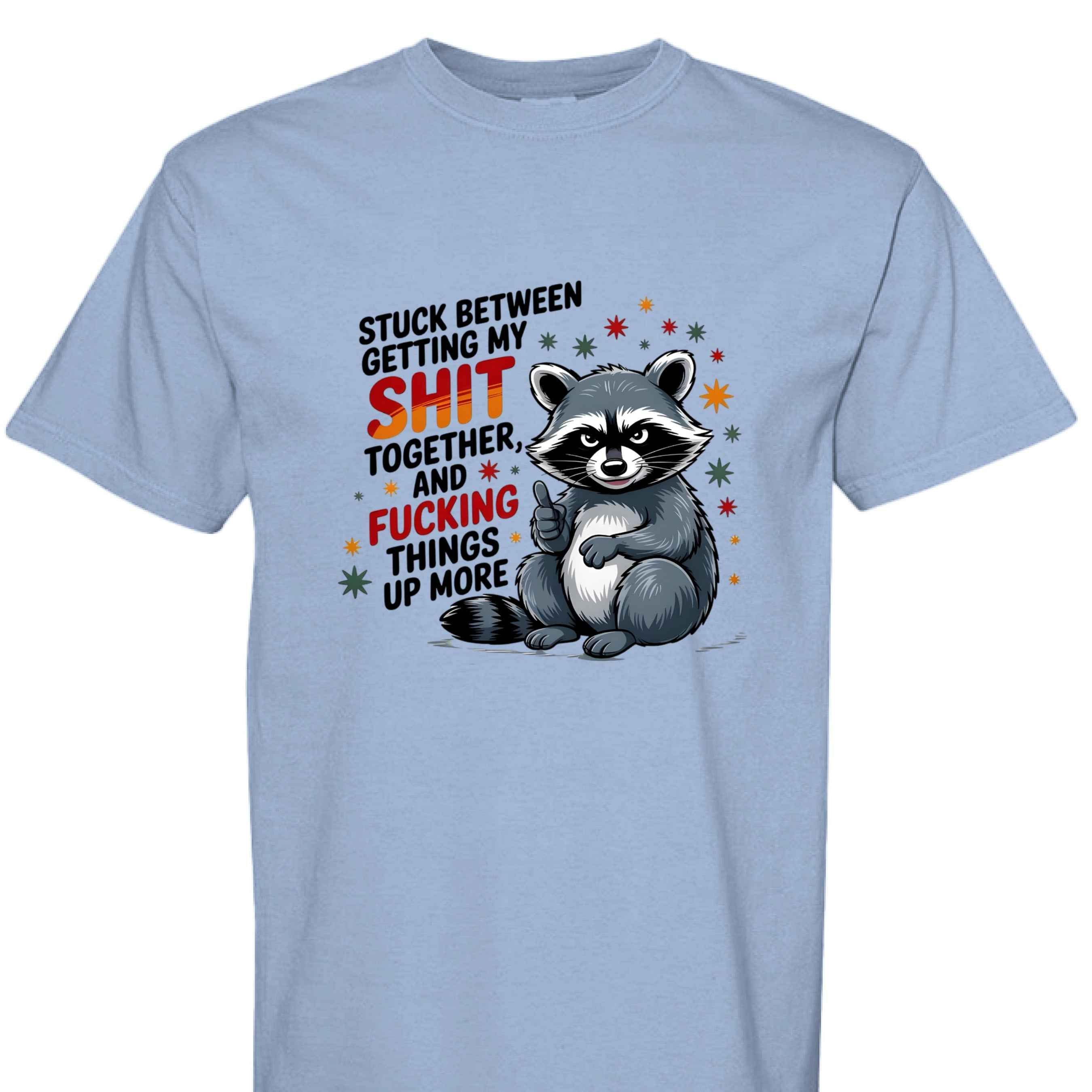 Comfort Colors T-Shirt - Funny Raccoon Saying