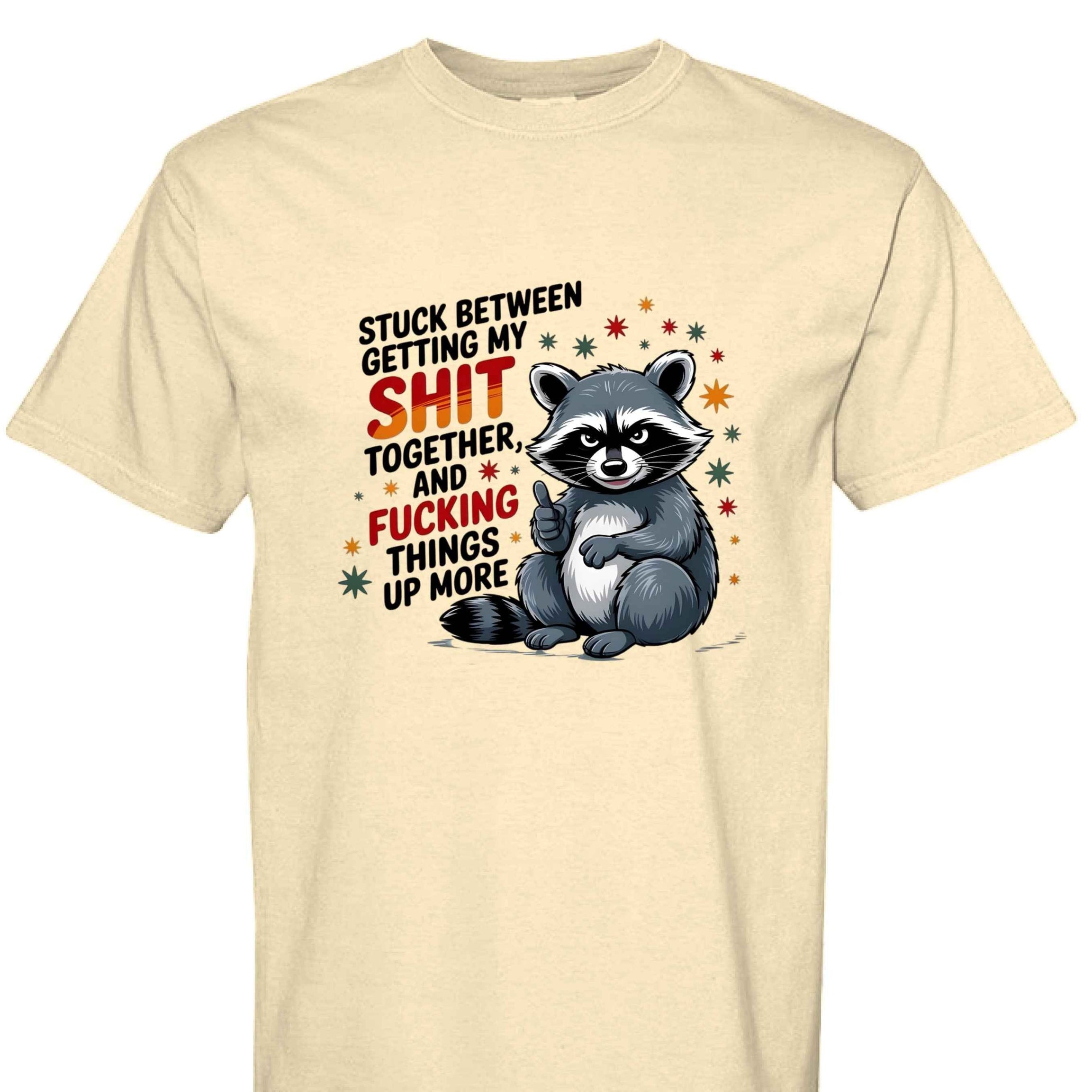 Comfort Colors T-Shirt - Funny Raccoon Saying