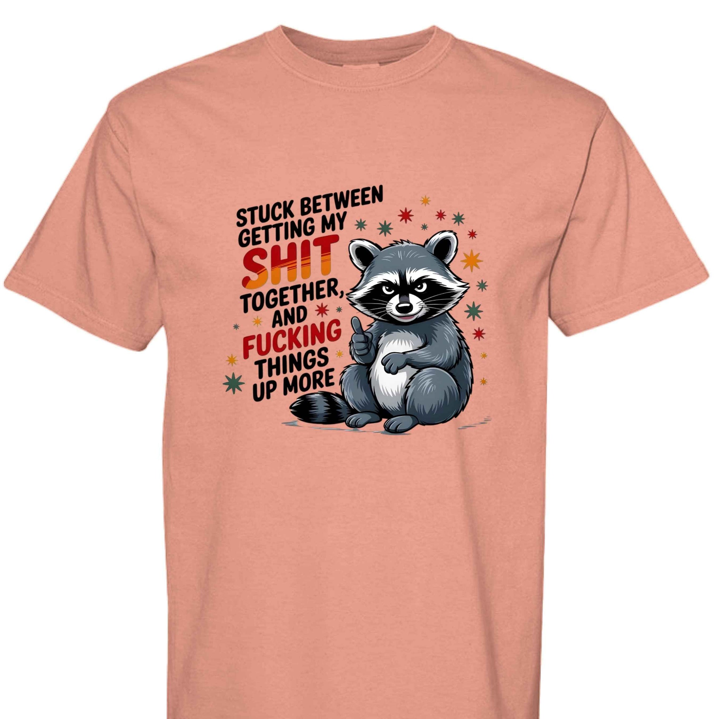 Comfort Colors T-Shirt - Funny Raccoon Saying