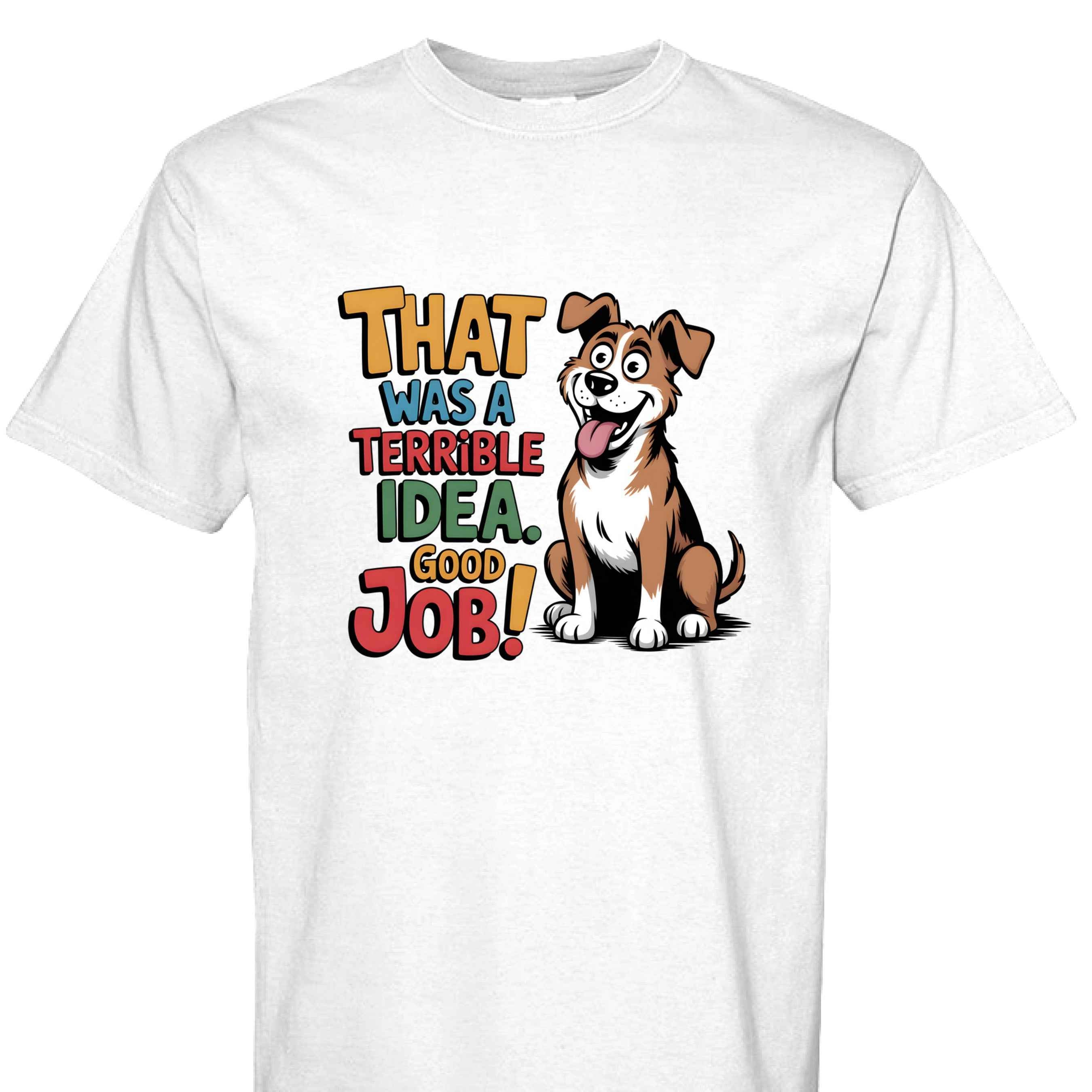 Comfort Colors T-Shirt - Funny Saying "Terrible Idea"