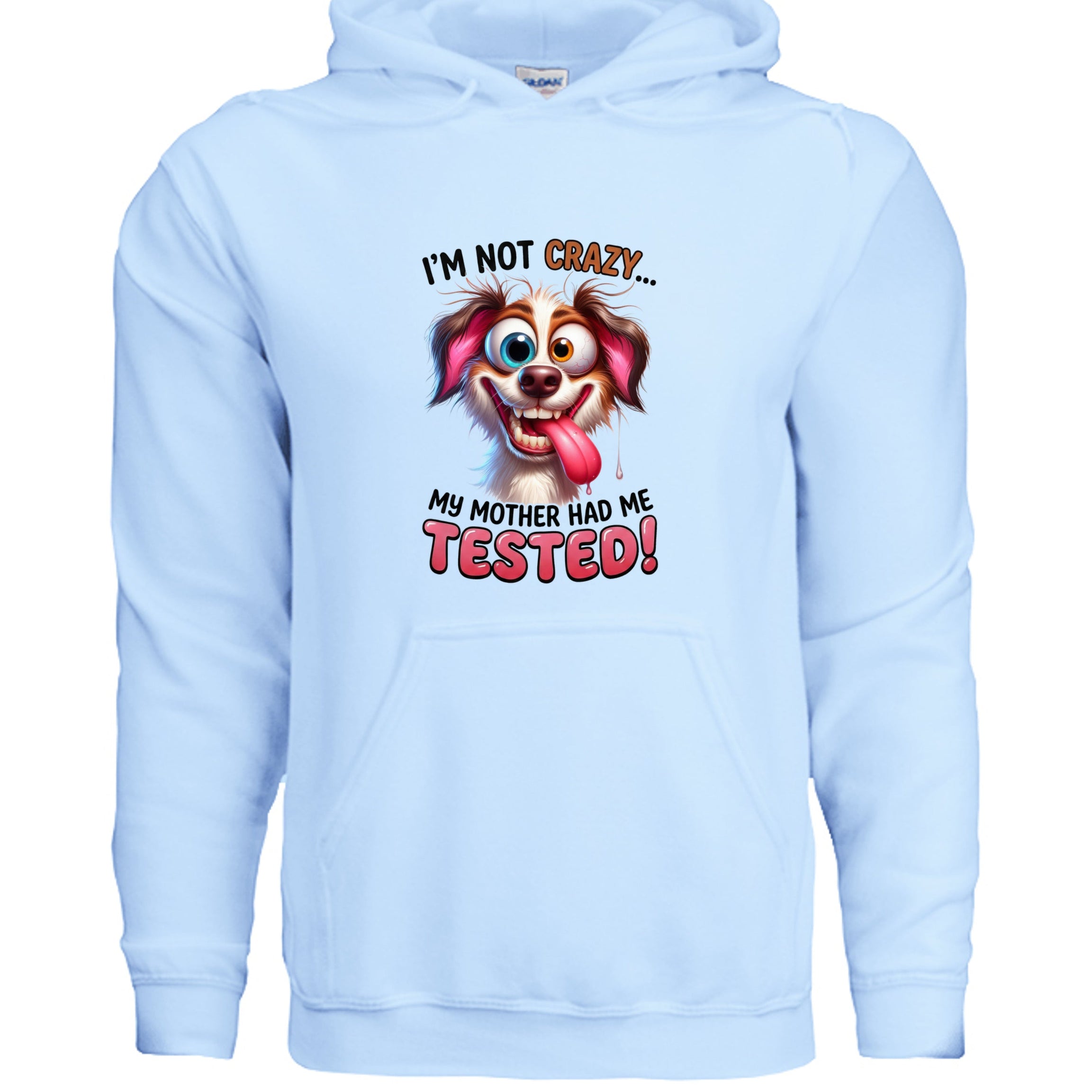 I'm Not Crazy Funny Pet Lover Hoodie - Unisex Sweatshirt