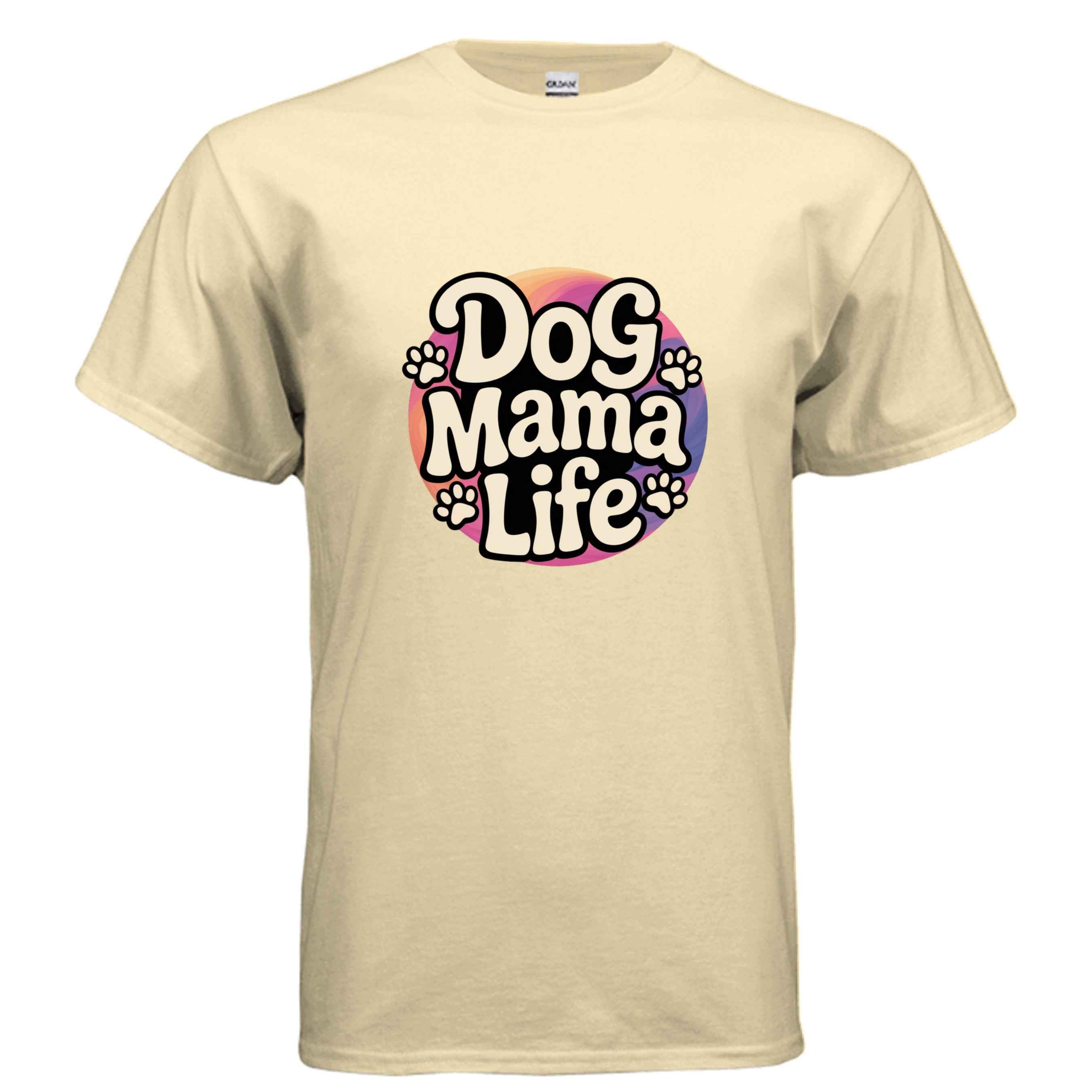Dog Mama Life T-Shirt - Gildan 100% Preshrunk