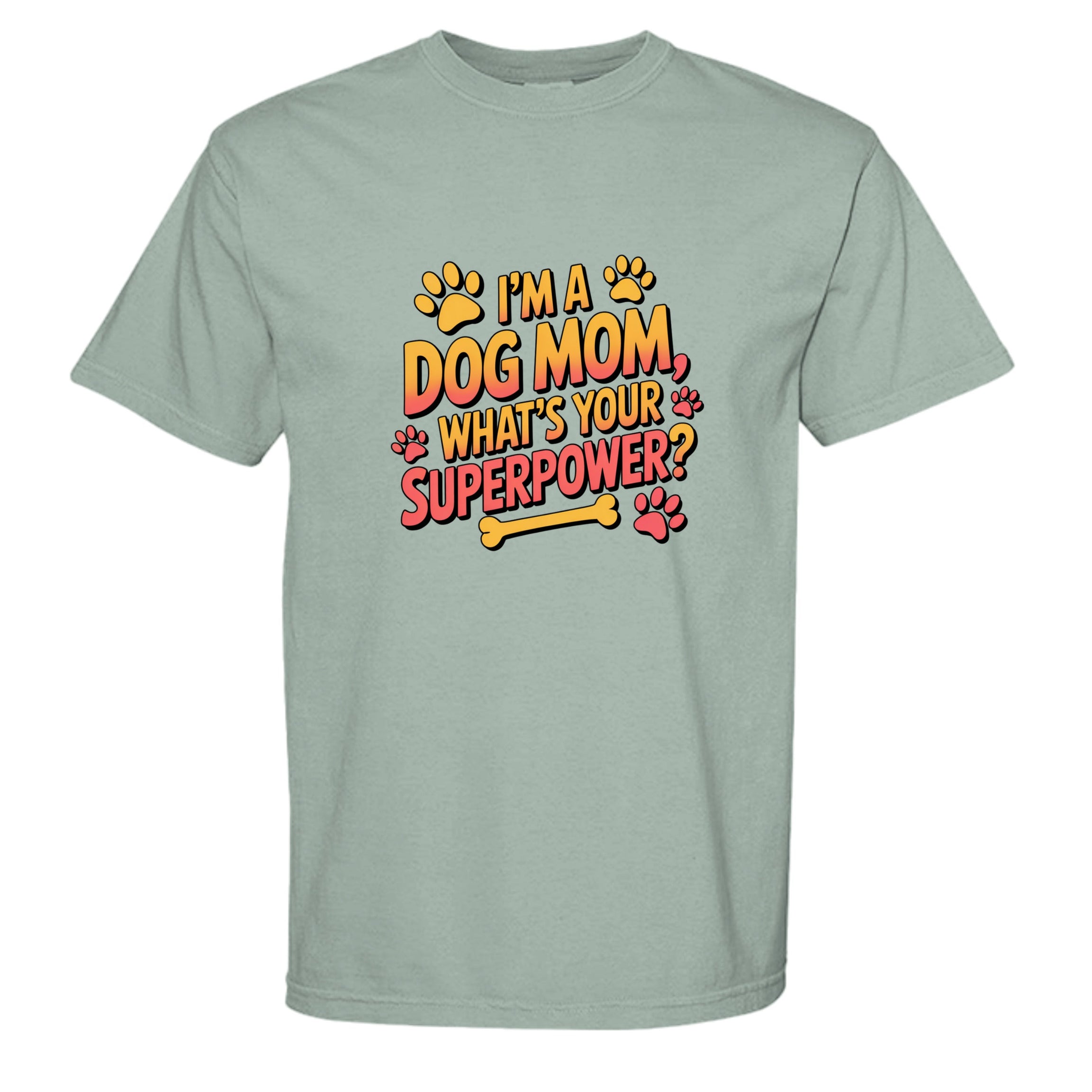 Funny Dog Mom T-Shirt - "What's Your Superpower?"