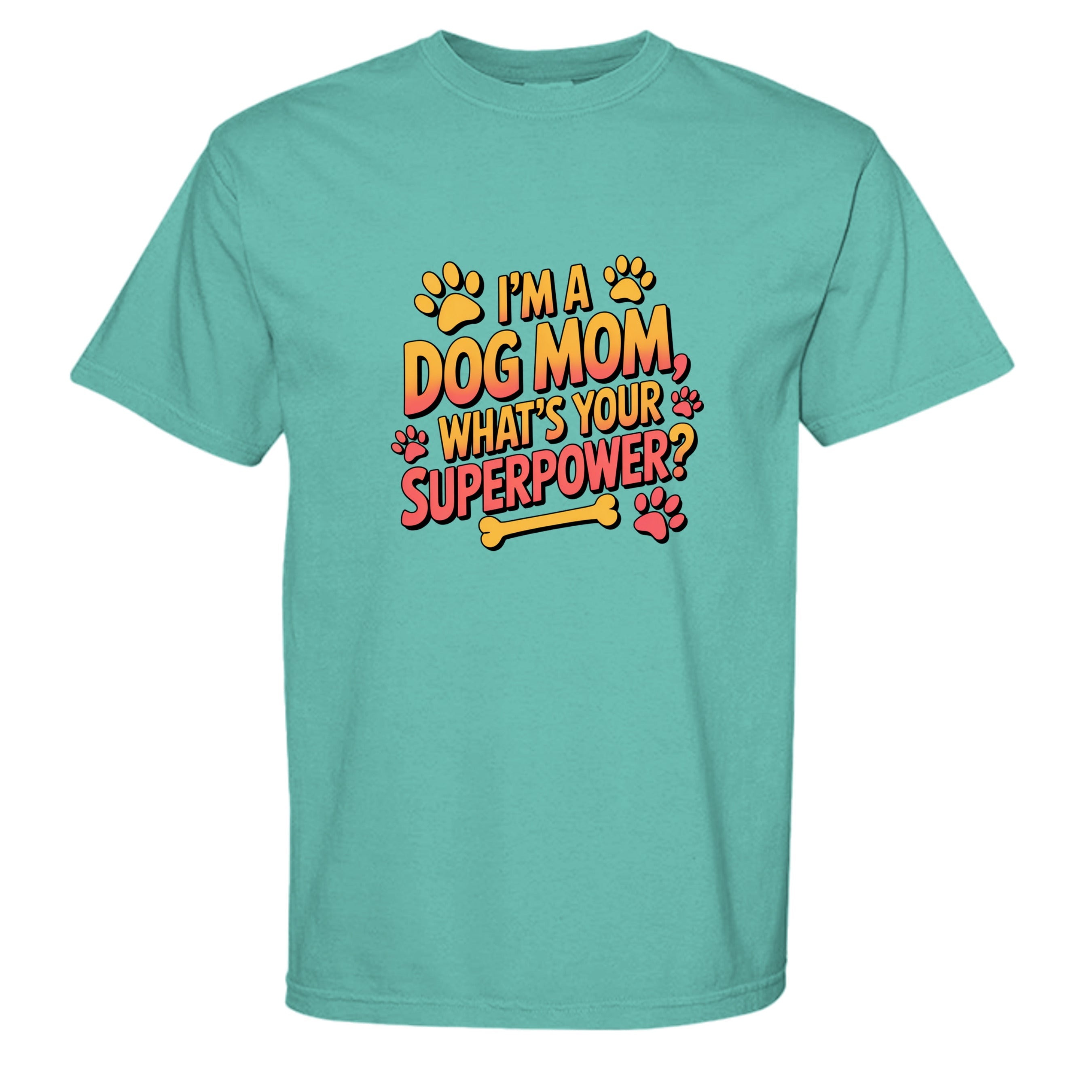 Funny Dog Mom T-Shirt - "What's Your Superpower?"