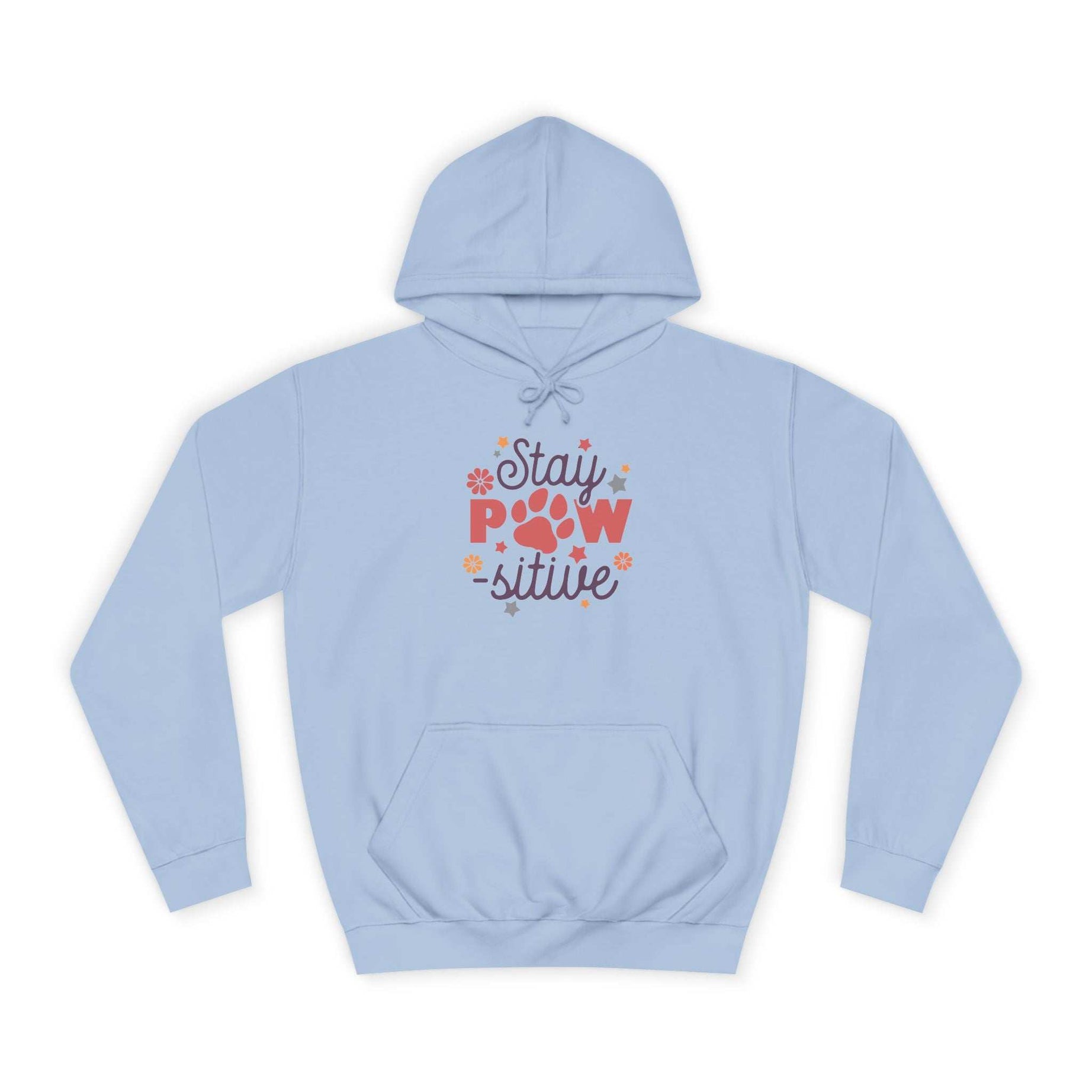 Stay Pawsitive Unisex Hoodie - Pet Themed Inspirational Hoodie