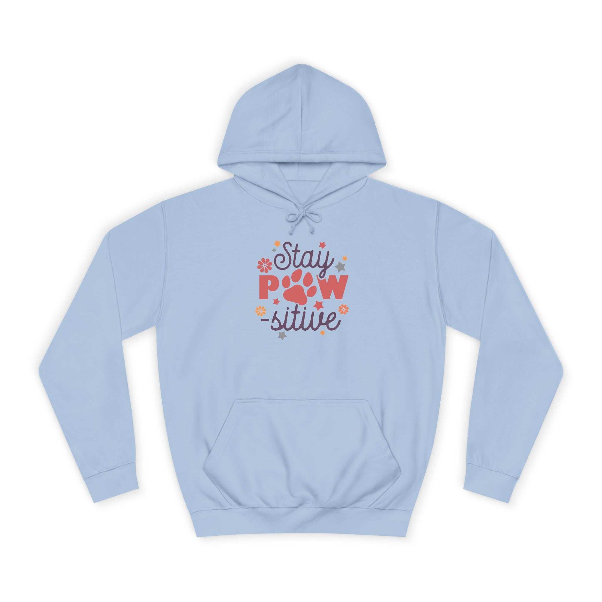 Stay Pawsitive Unisex Hoodie - Pet Themed Inspirational Hoodie
