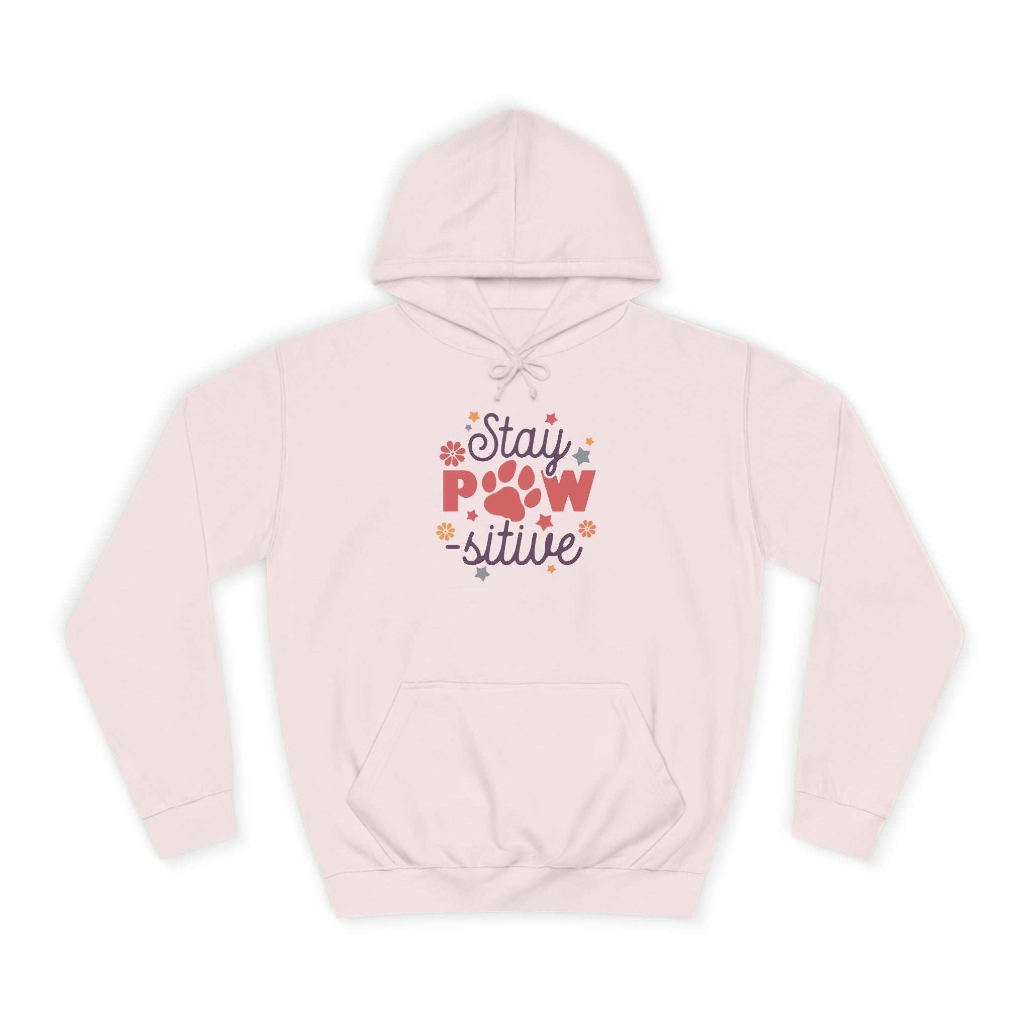 Stay Pawsitive Unisex Hoodie - Pet Themed Inspirational Hoodie