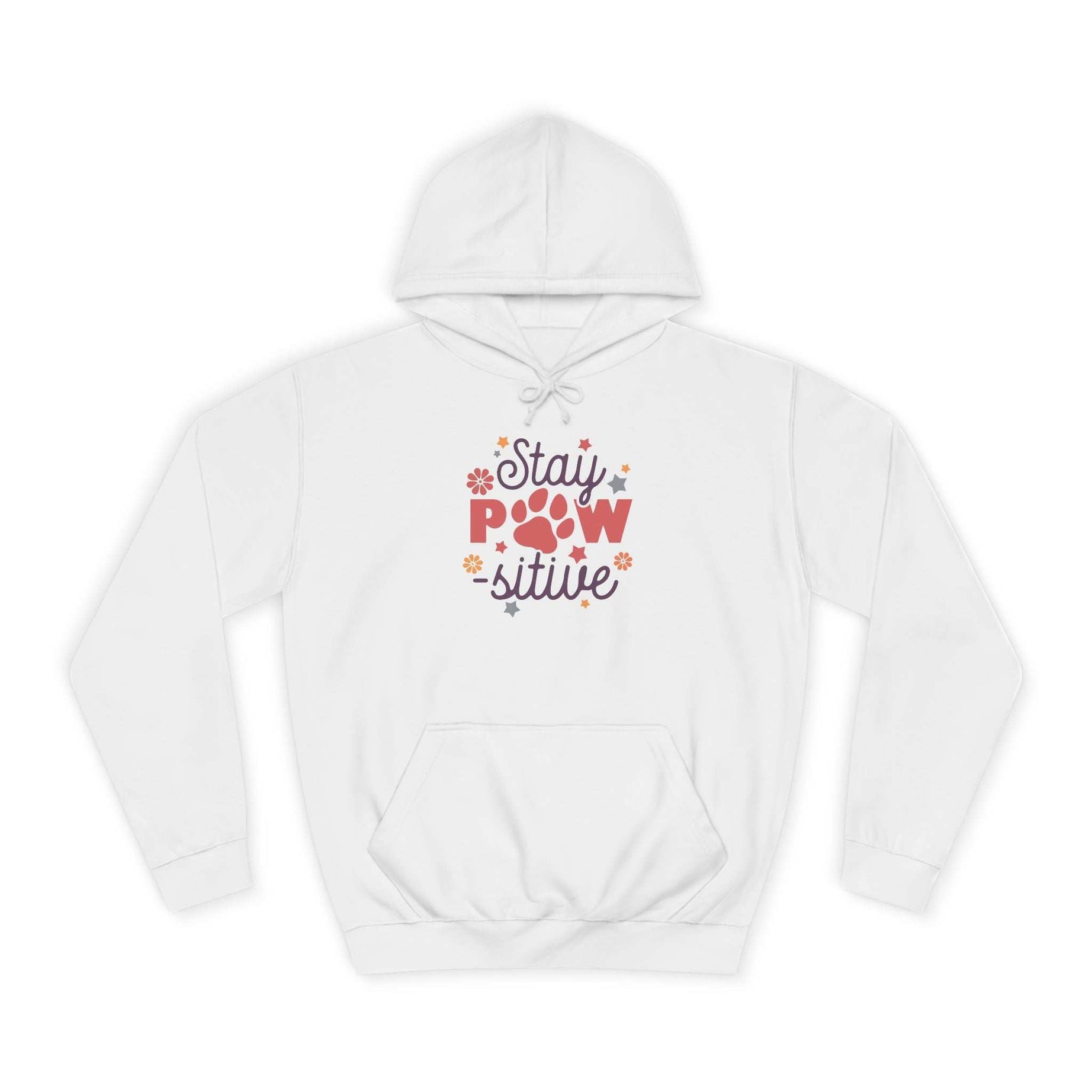 Stay Pawsitive Unisex Hoodie - Pet Themed Inspirational Hoodie