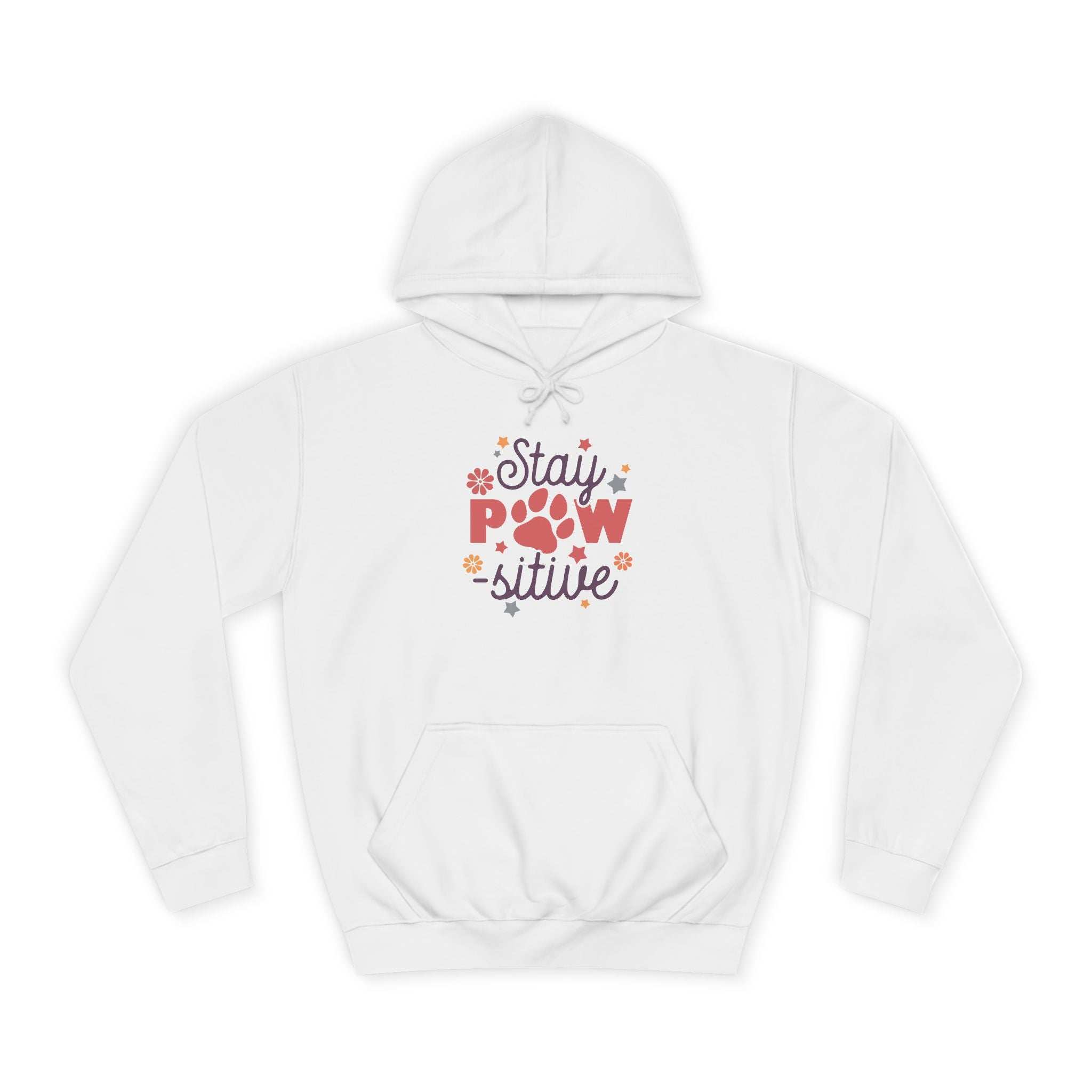 Stay Pawsitive Unisex Hoodie - Pet Themed Inspirational Hoodie